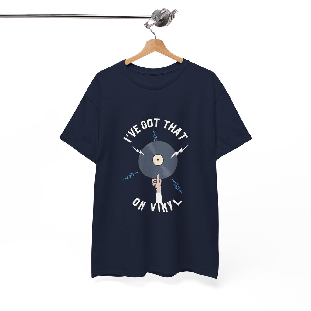I've Got That On Vinyl T-Shirt
