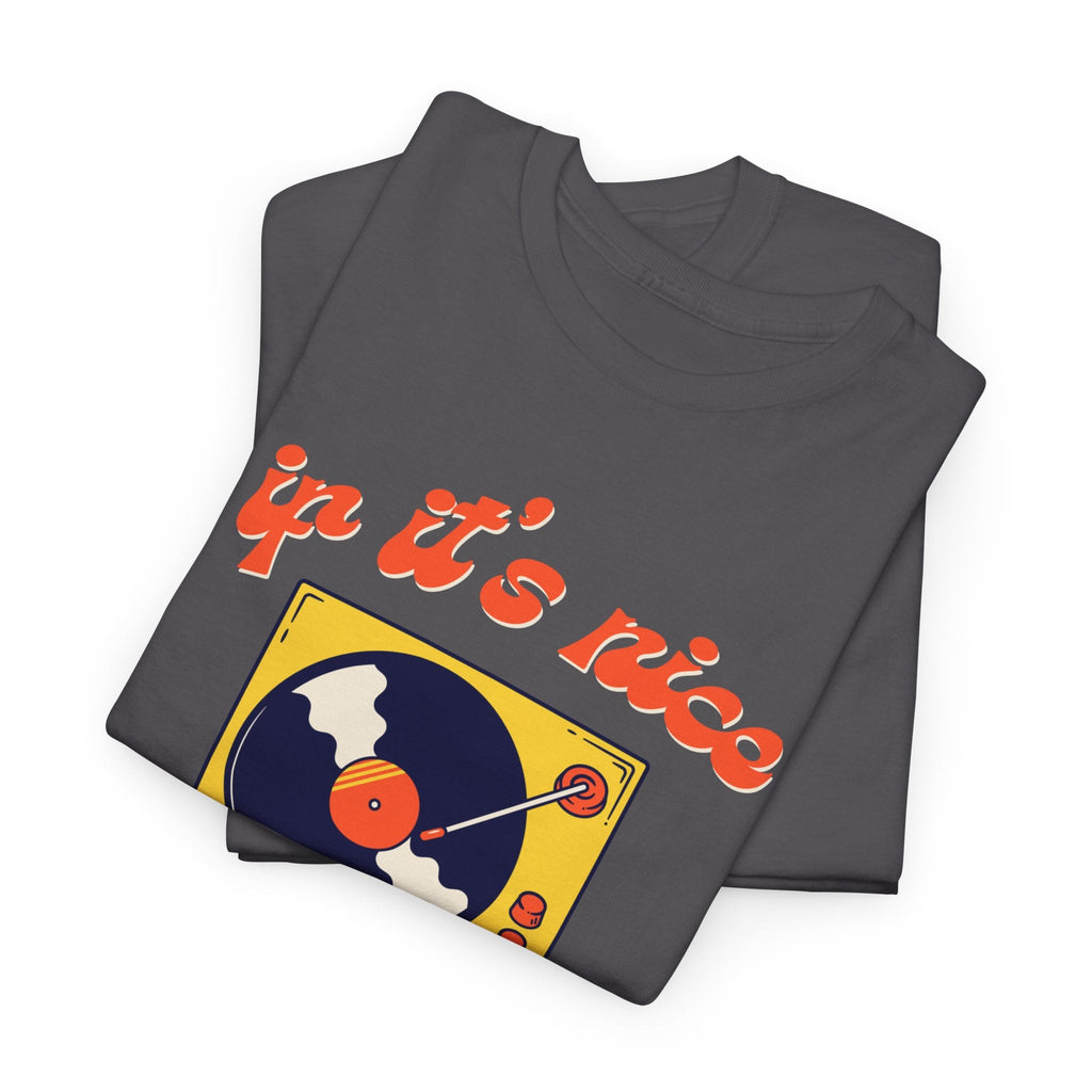 If It's Nice Play It Twice Vinyl T-Shirt