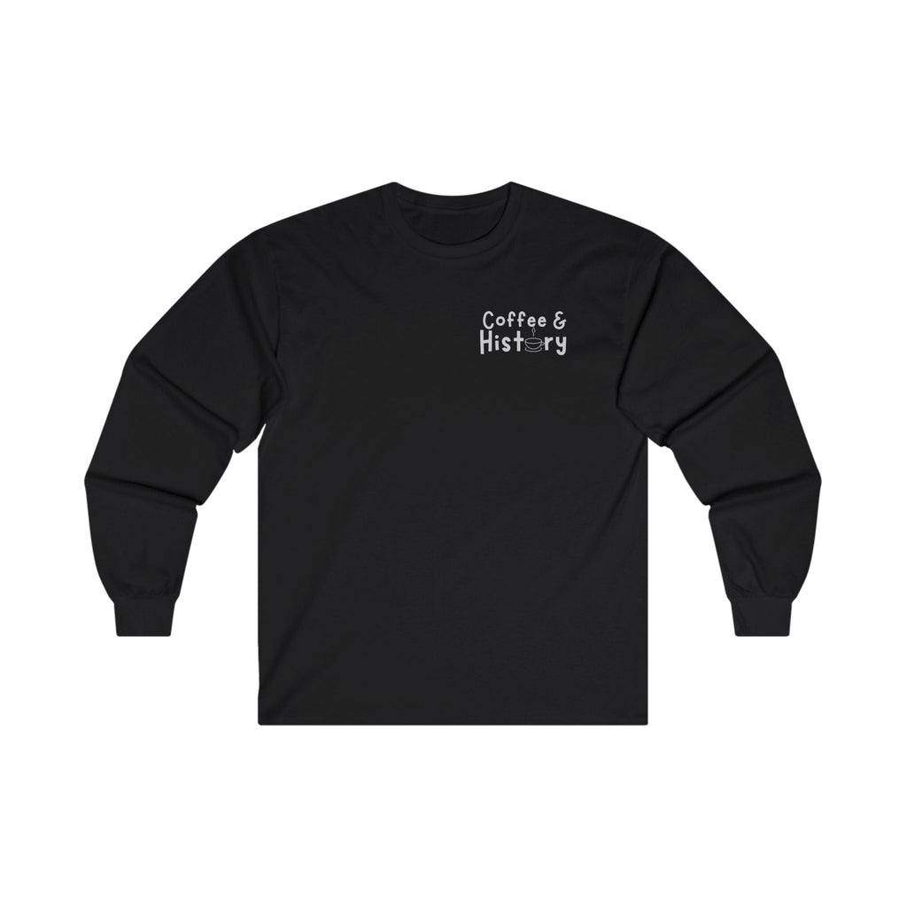 Coffee and History Long Sleeve Shirt