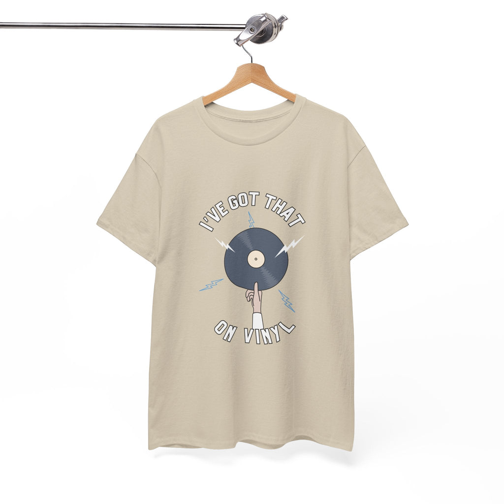 I've Got That On Vinyl T-Shirt