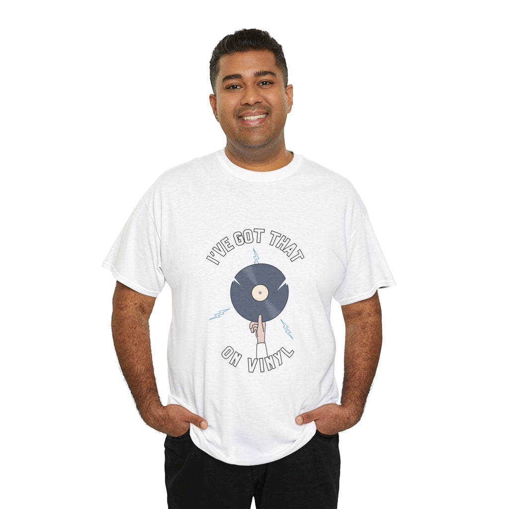 I've Got That On Vinyl T-Shirt