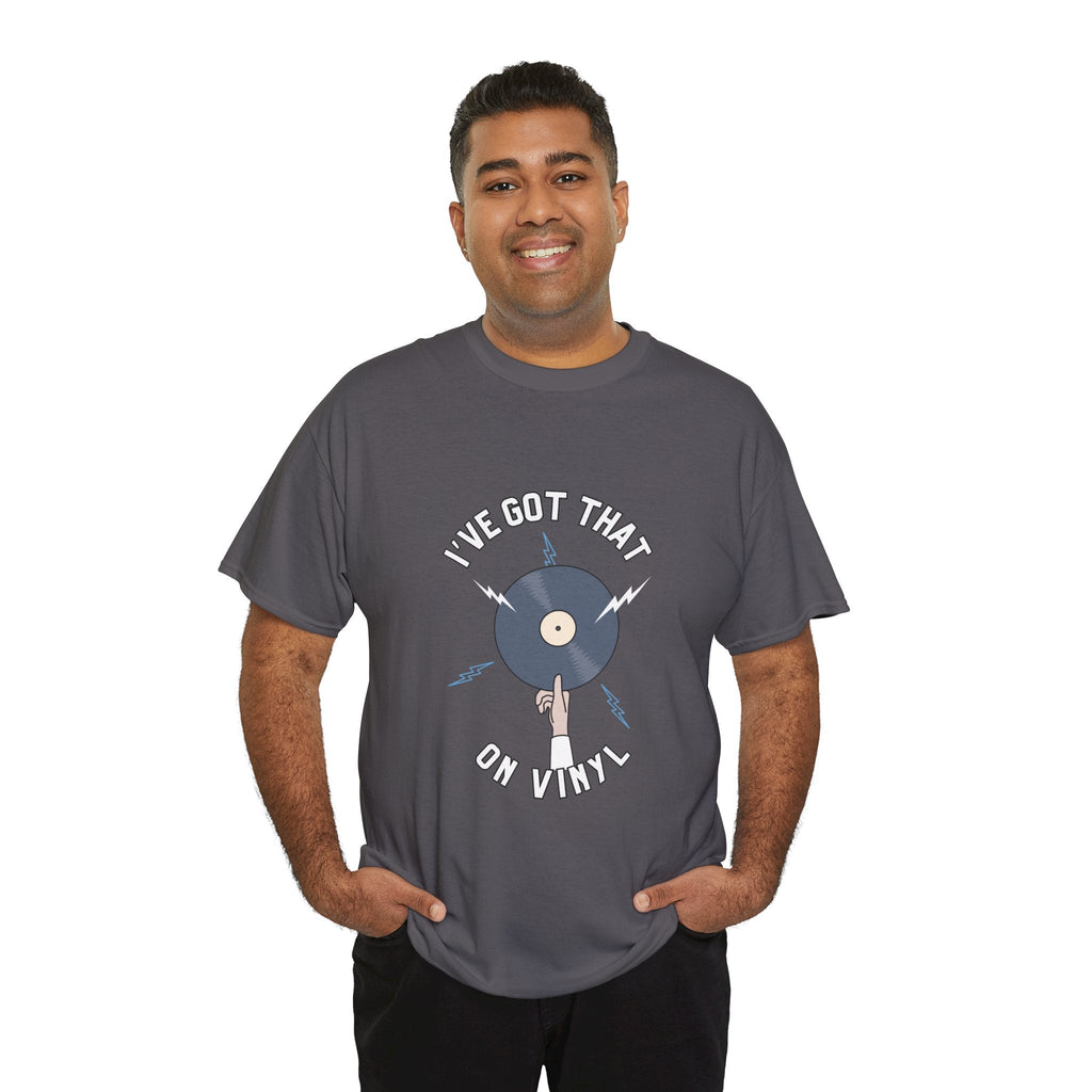 I've Got That On Vinyl T-Shirt