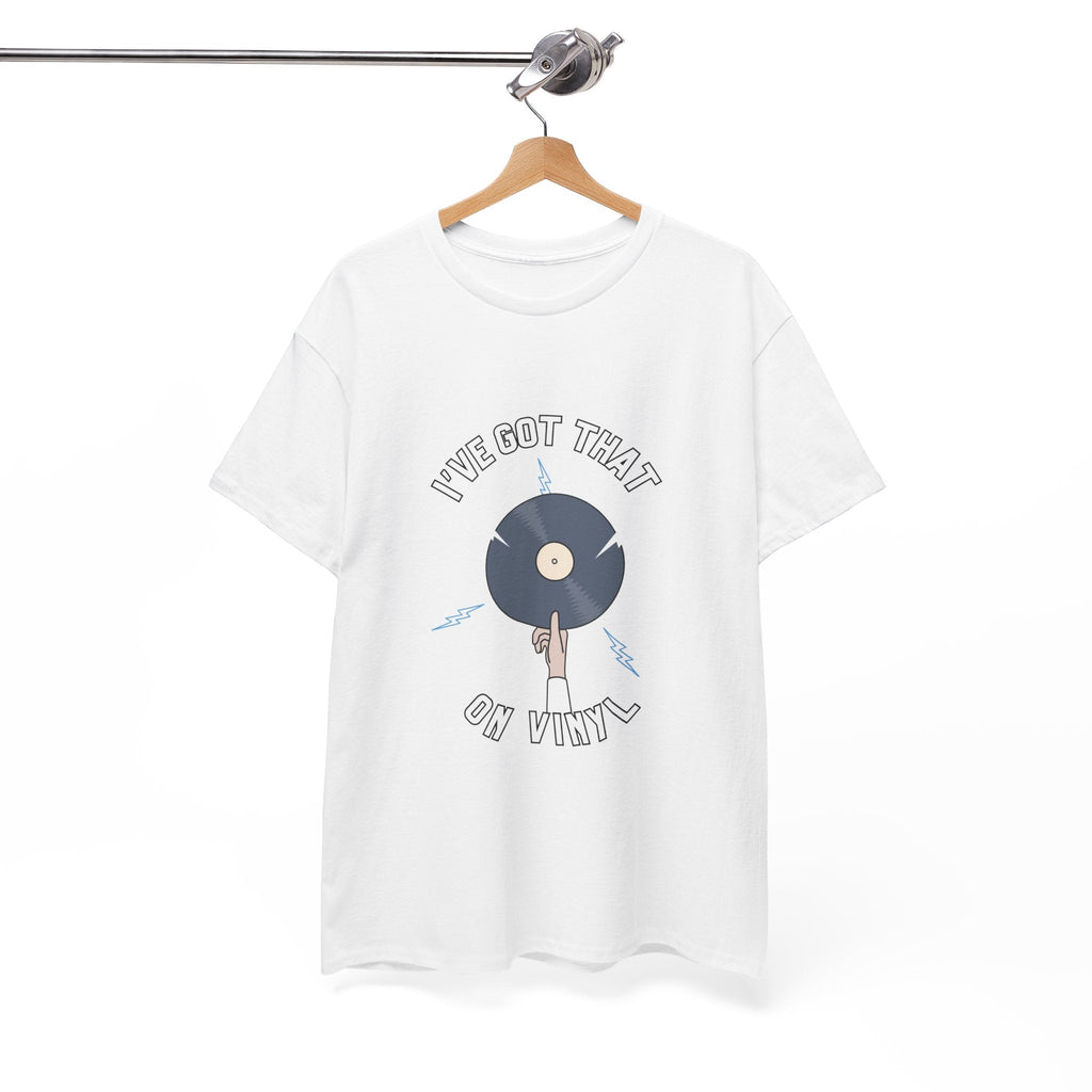 I've Got That On Vinyl T-Shirt