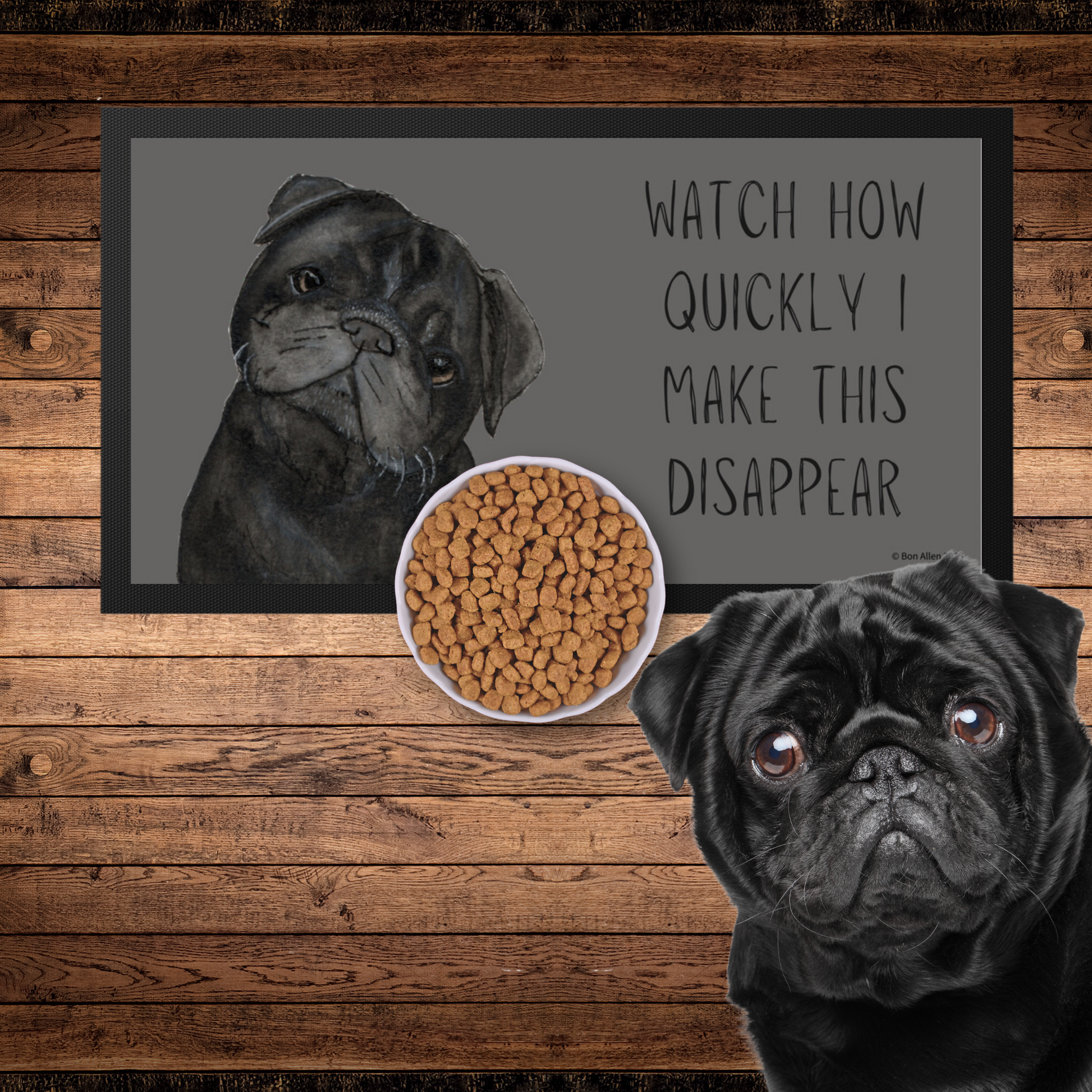 Pug Pet Bowl Mat – "Watch How Quickly I Make This Disappear!"