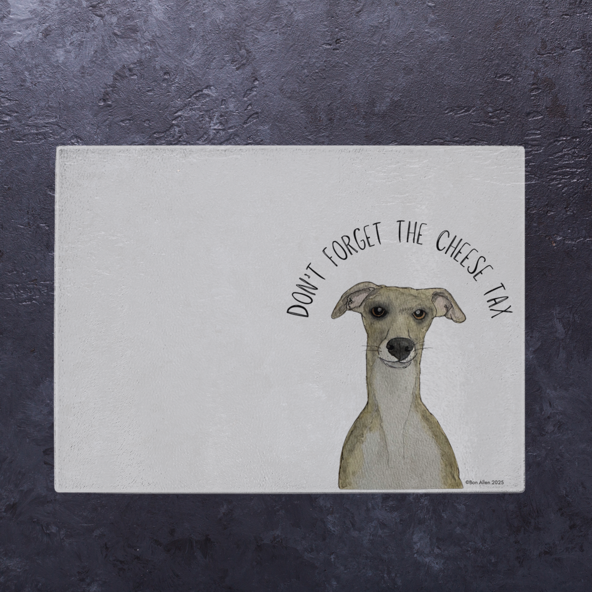 Whippet Cheese Tax Chopping Board – Pay Up, Human!