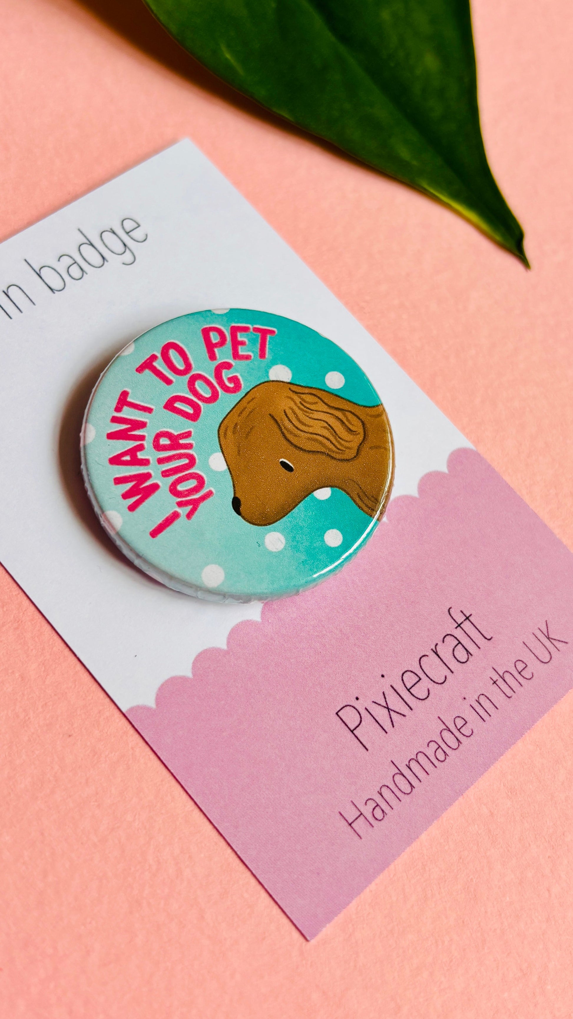 Cute Dog Badge or Magnet- Handmade Gift