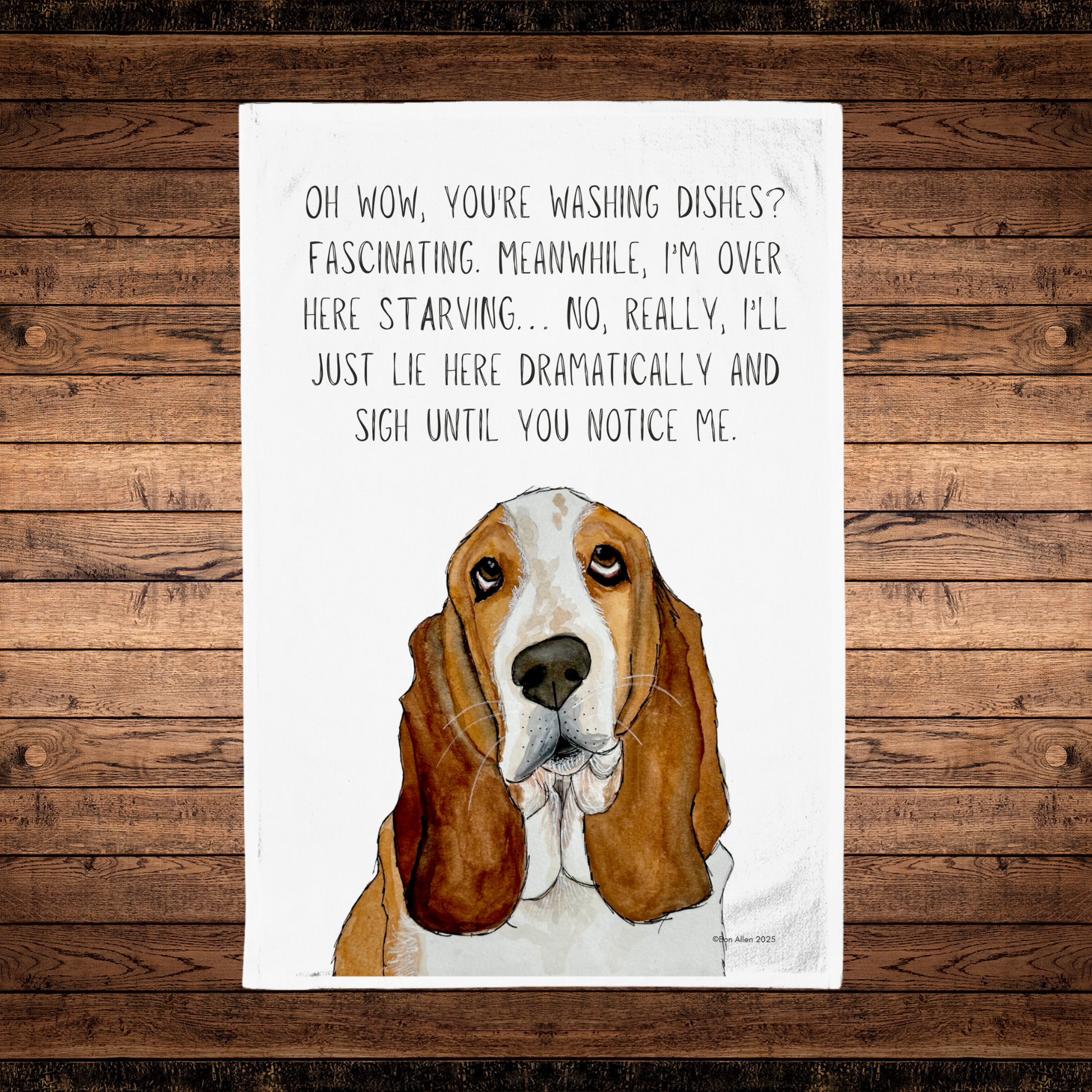 Dishes Over Me? The Audacity! Basset Hound Tea Towel