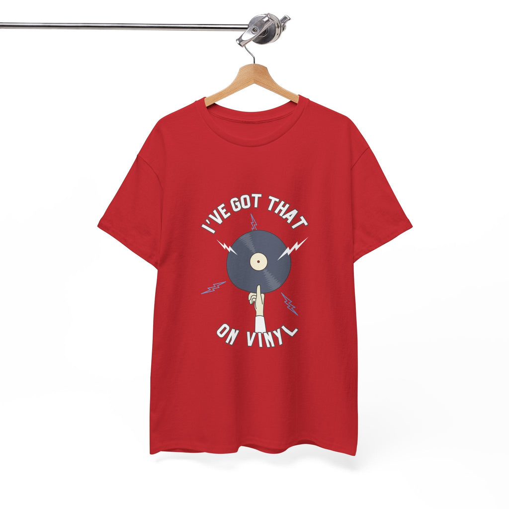 I've Got That On Vinyl T-Shirt