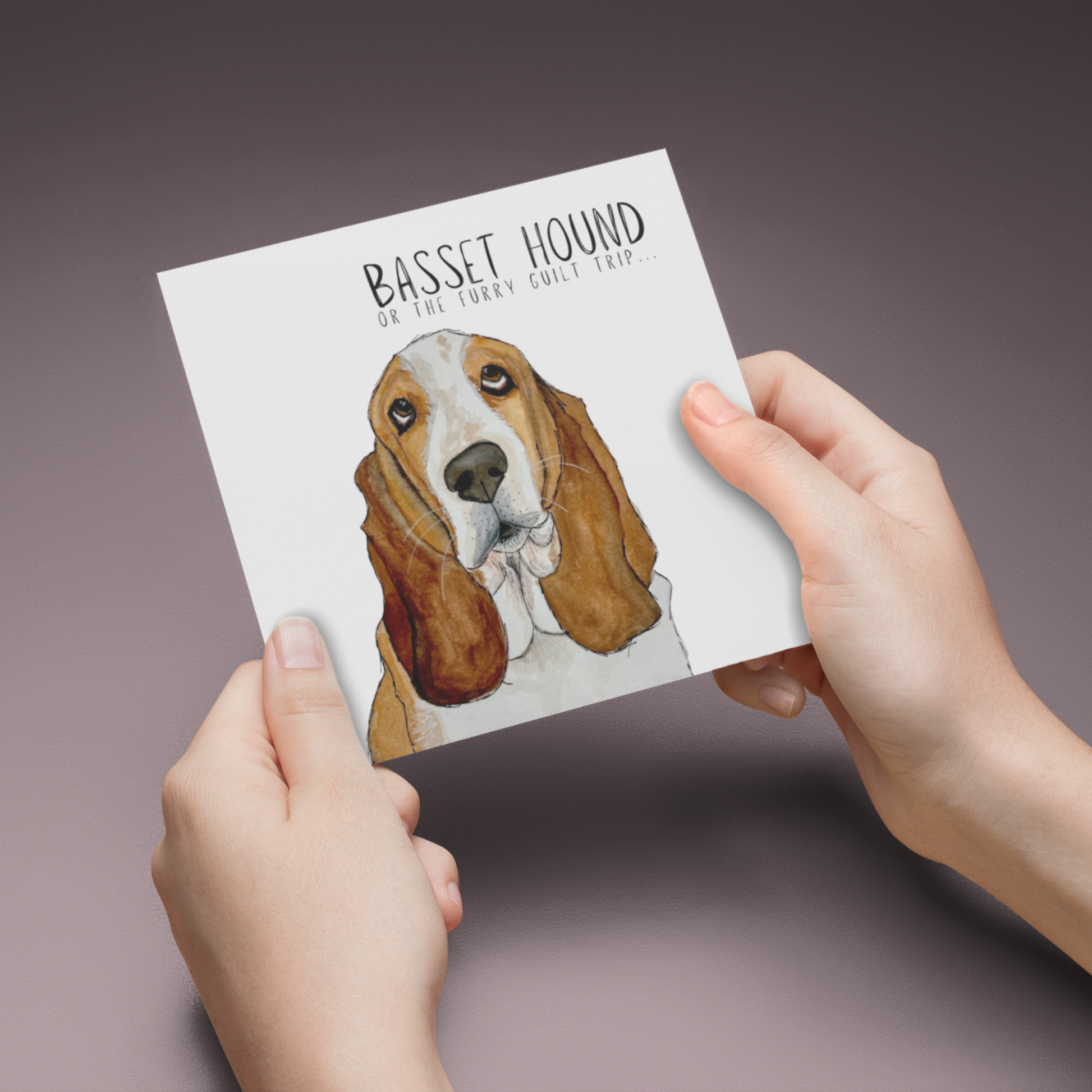 The Ultimate Guilt Trip – Basset Hound Greeting Card