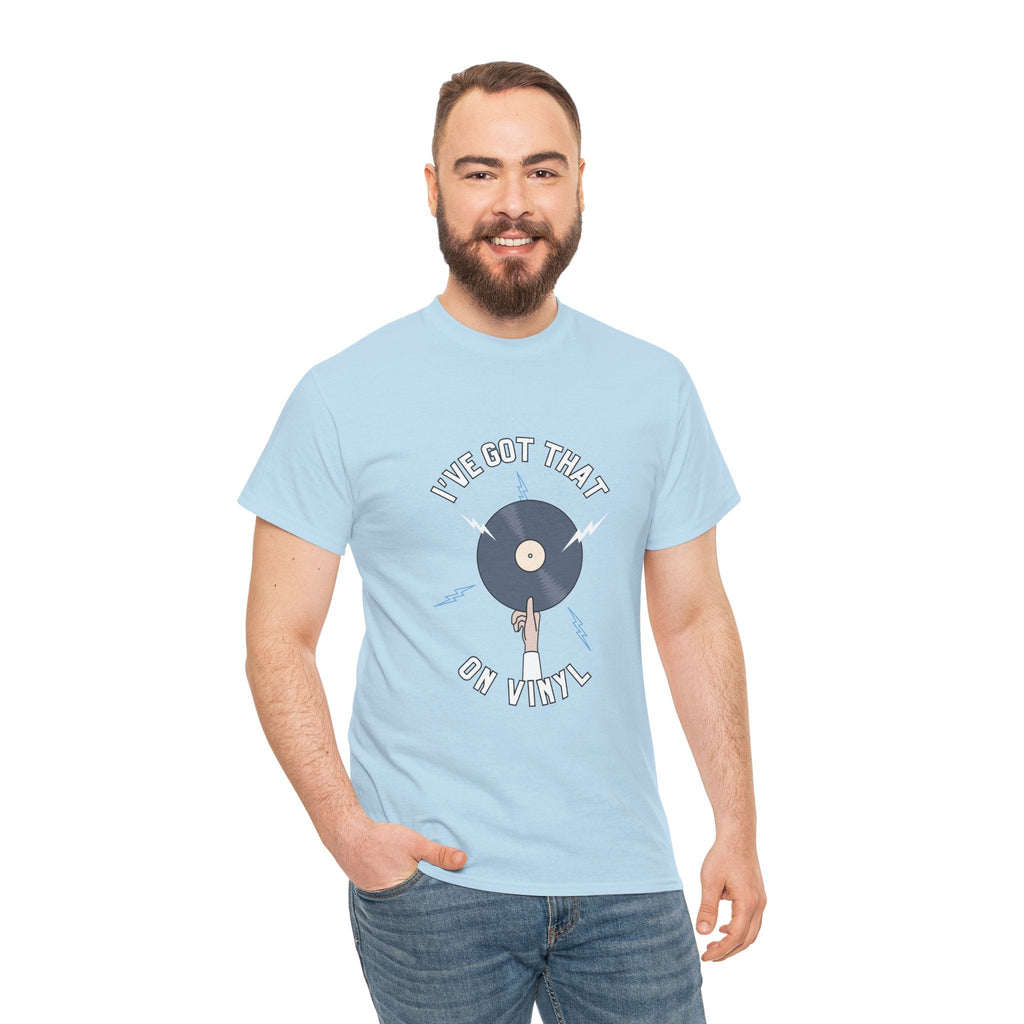 I've Got That On Vinyl T-Shirt