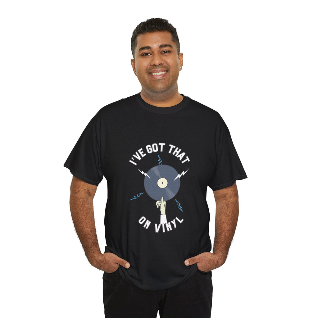 I've Got That On Vinyl T-Shirt