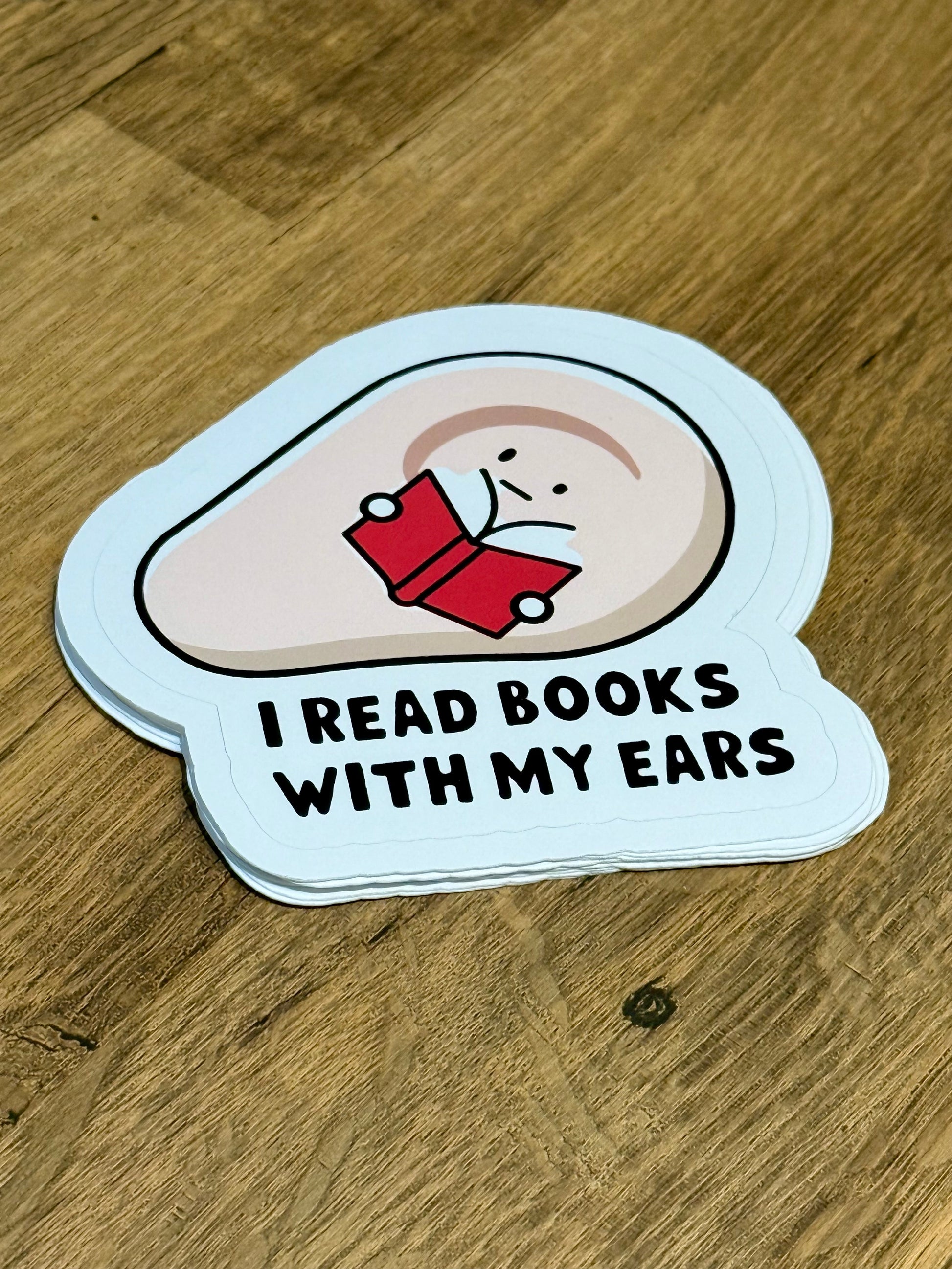 I Read Books With My Ears Sticker