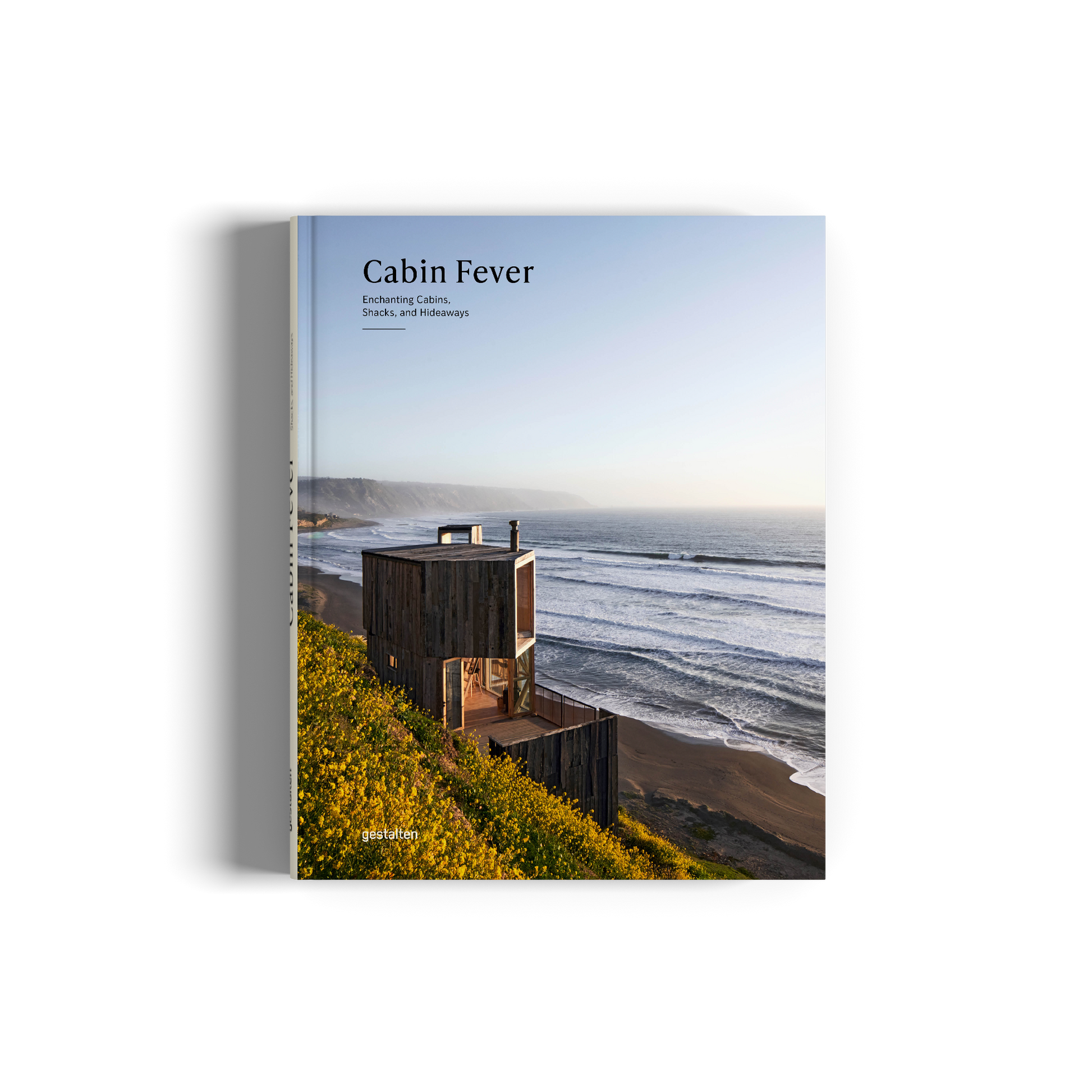 Cabin Fever Enchanting Cabins Shacks and Hideaways