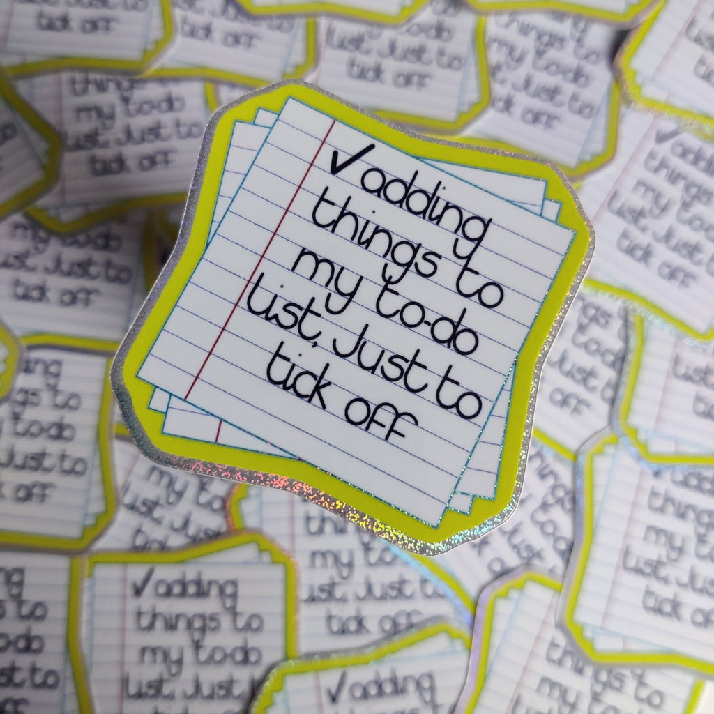 Adding things to me todo list, just to tick off Vinyl Sticker