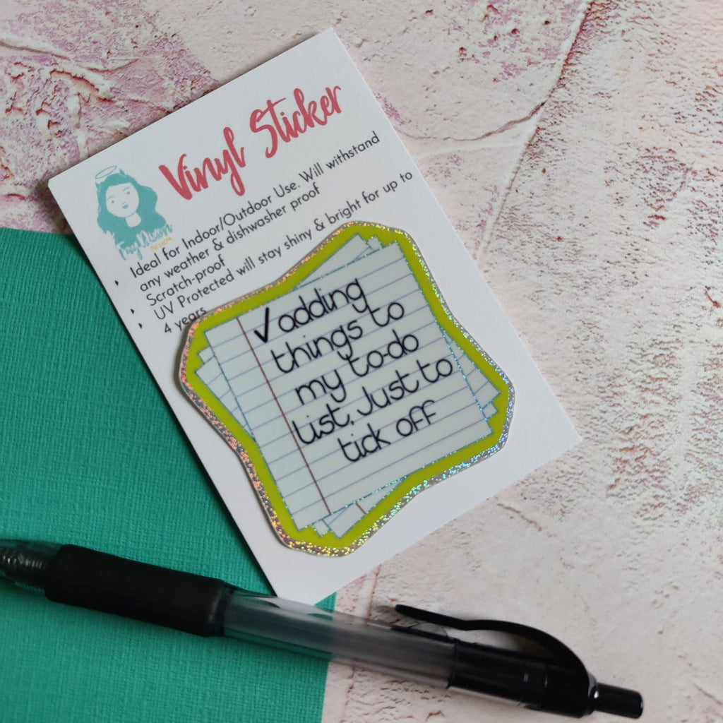 Adding things to me todo list, just to tick off Vinyl Sticker