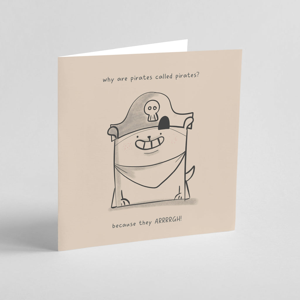 Because They Arrgh – Funny Pirate Joke Card