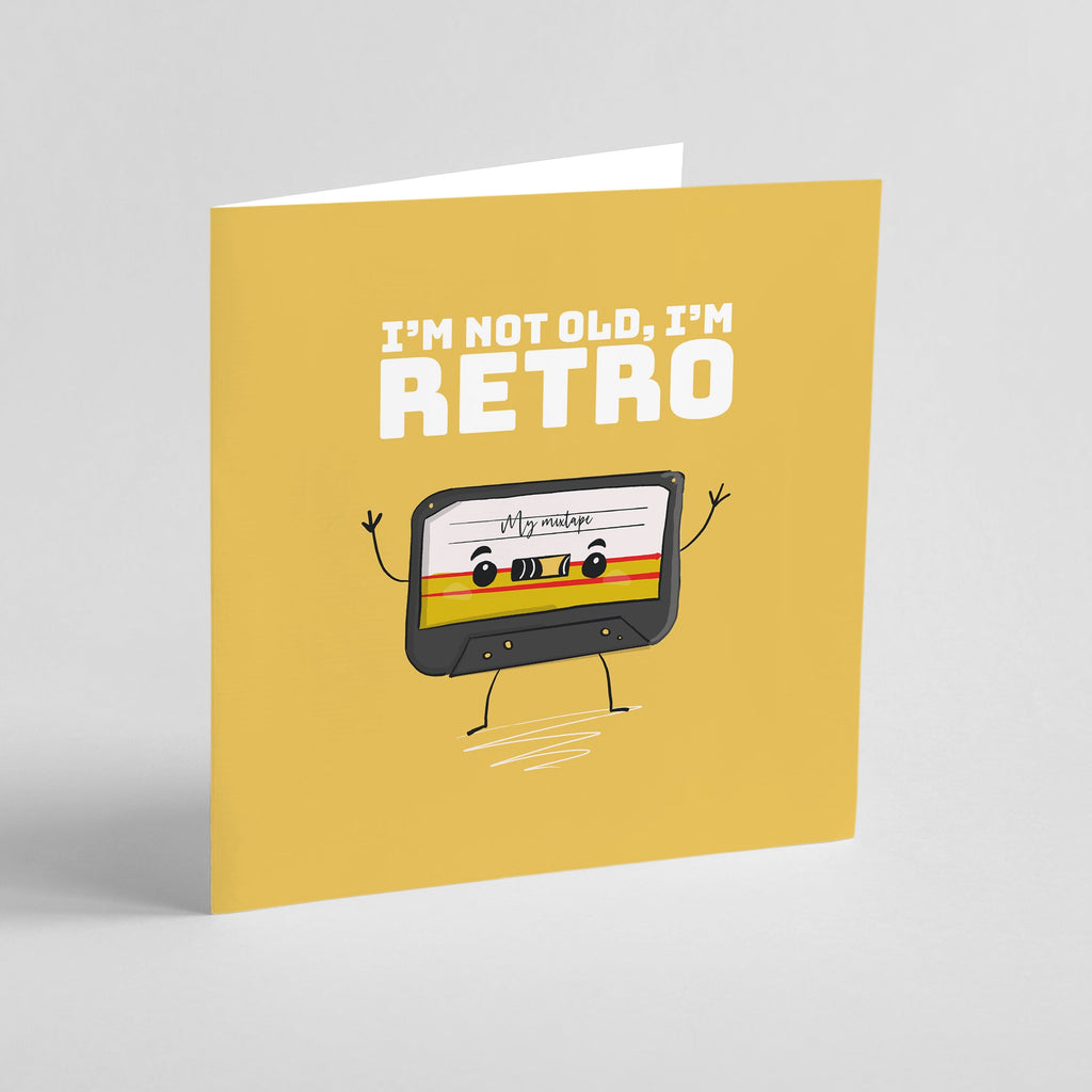 I'm Not Old, I'm Retro - Birthday Card