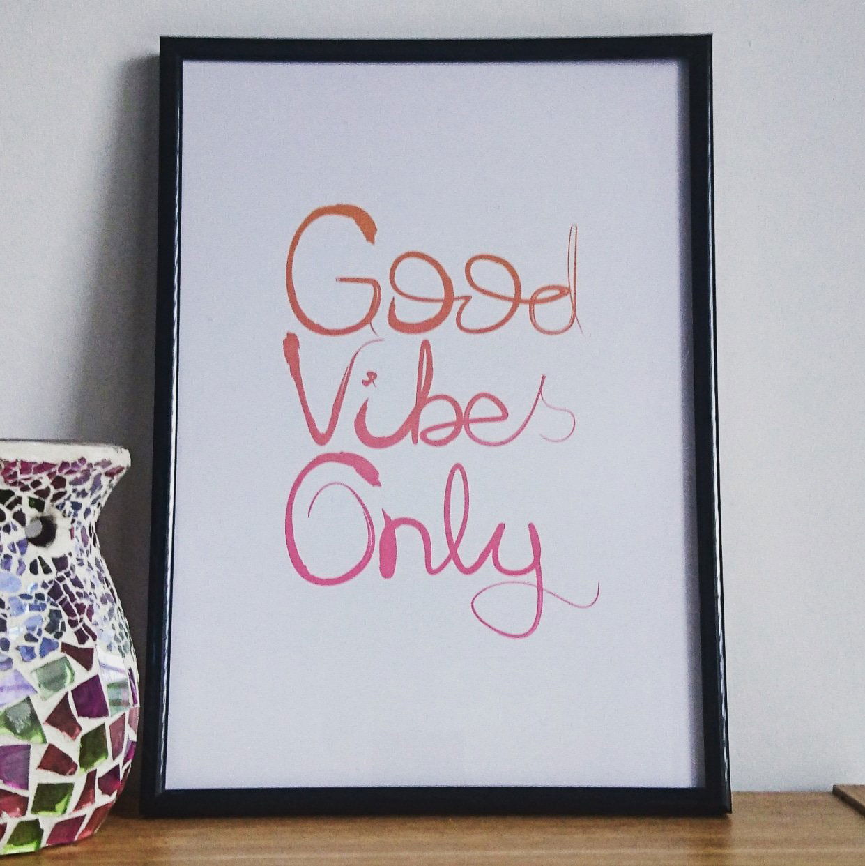 Good Vibes Only Print