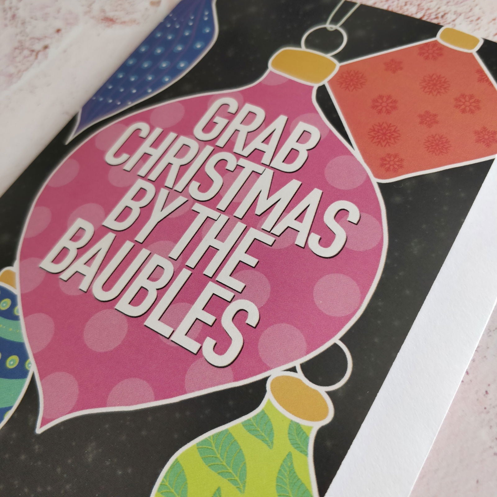 Grab Christmas by the Baubles Greeting Card