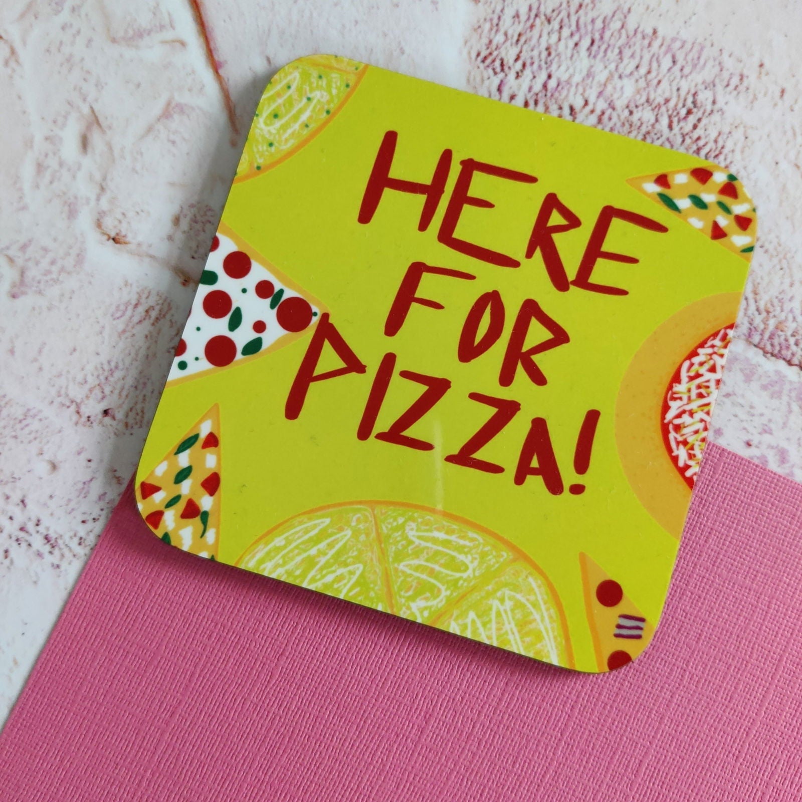 Here for Pizza Square Coaster
