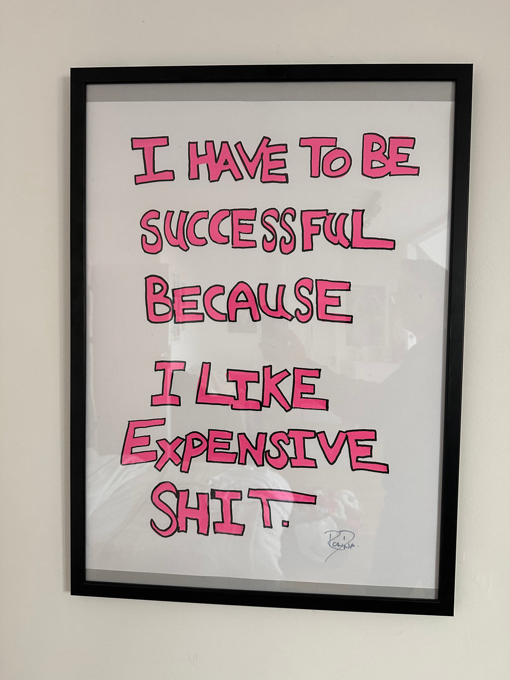 I Have to be Successful Because I like Expensive Shit