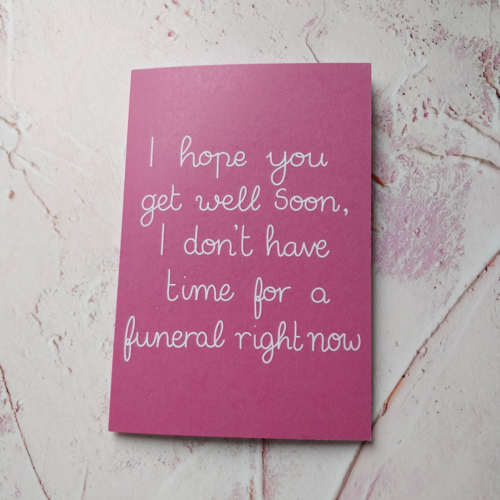 I hope you get well soon...Greeting Card