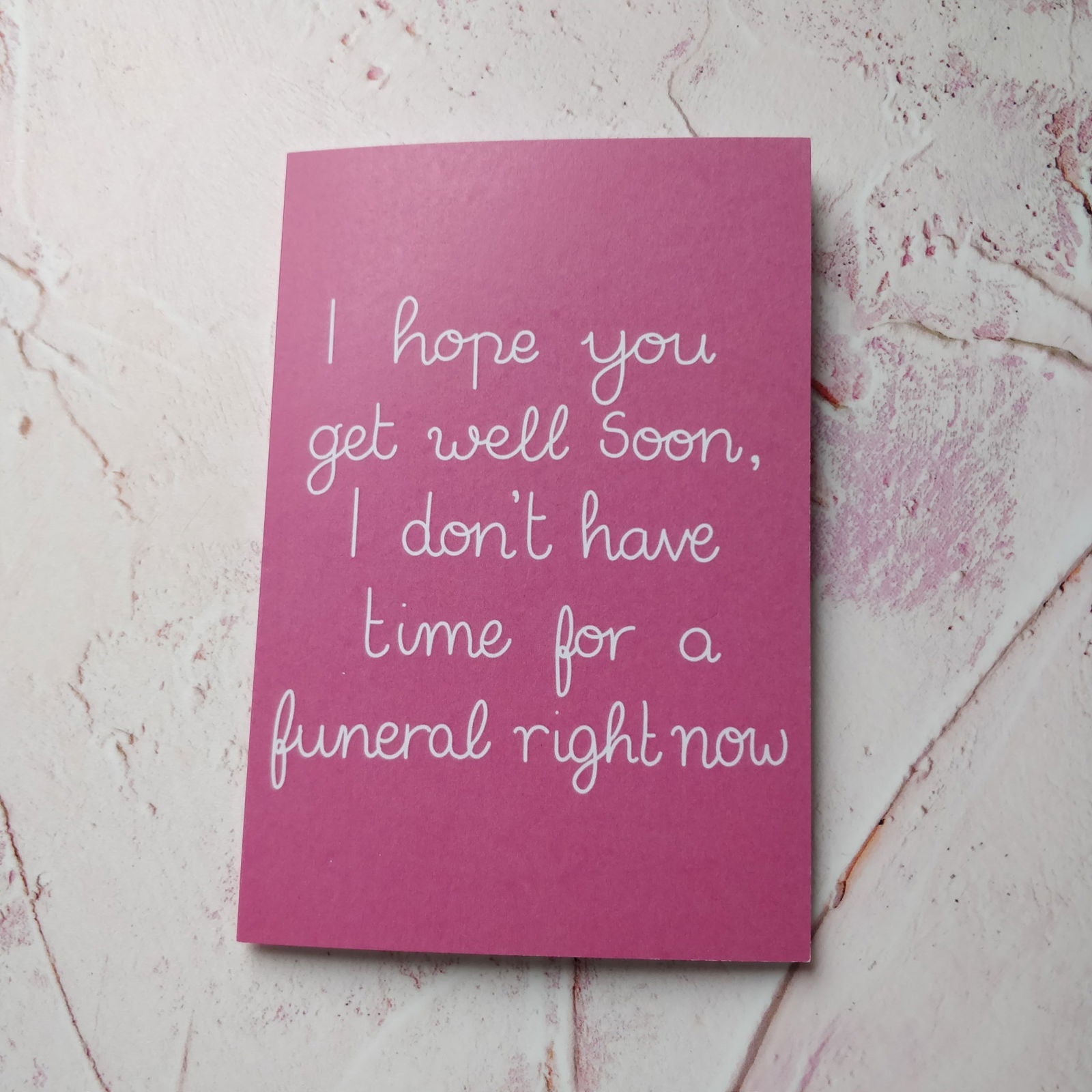 I hope you get well soon...Greeting Card