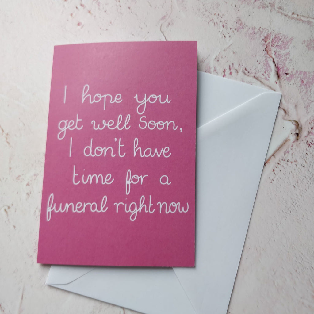 I hope you get well soon...Greeting Card