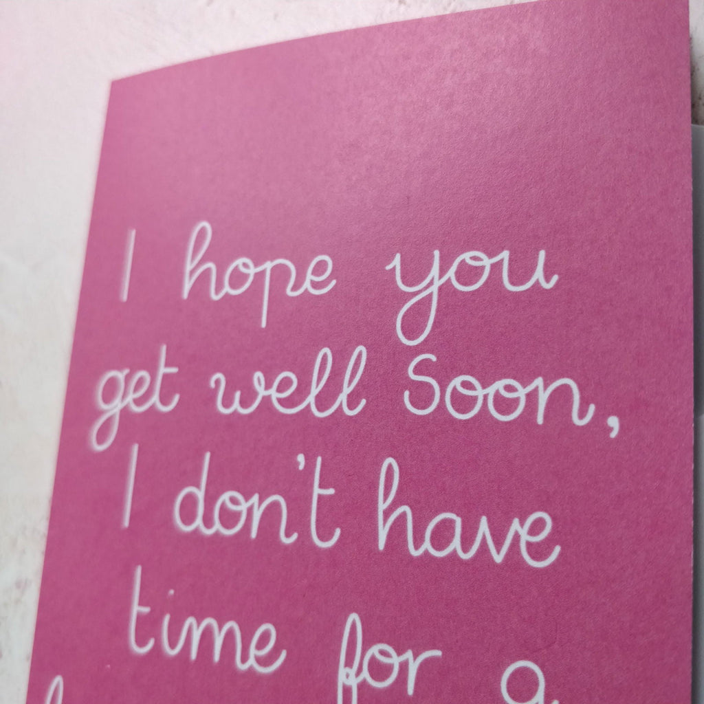 I hope you get well soon...Greeting Card