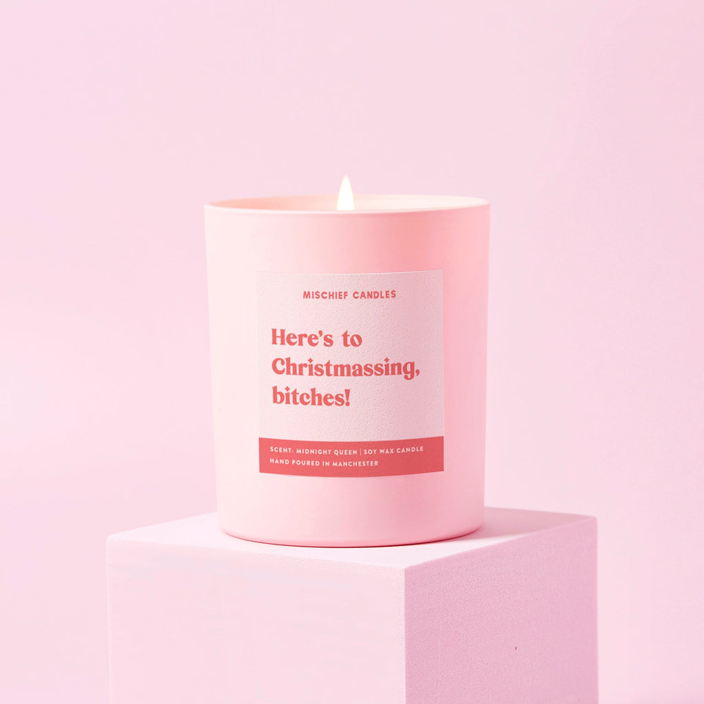 Funny Festive Candle Gift Here’s To Christmassing Bitches