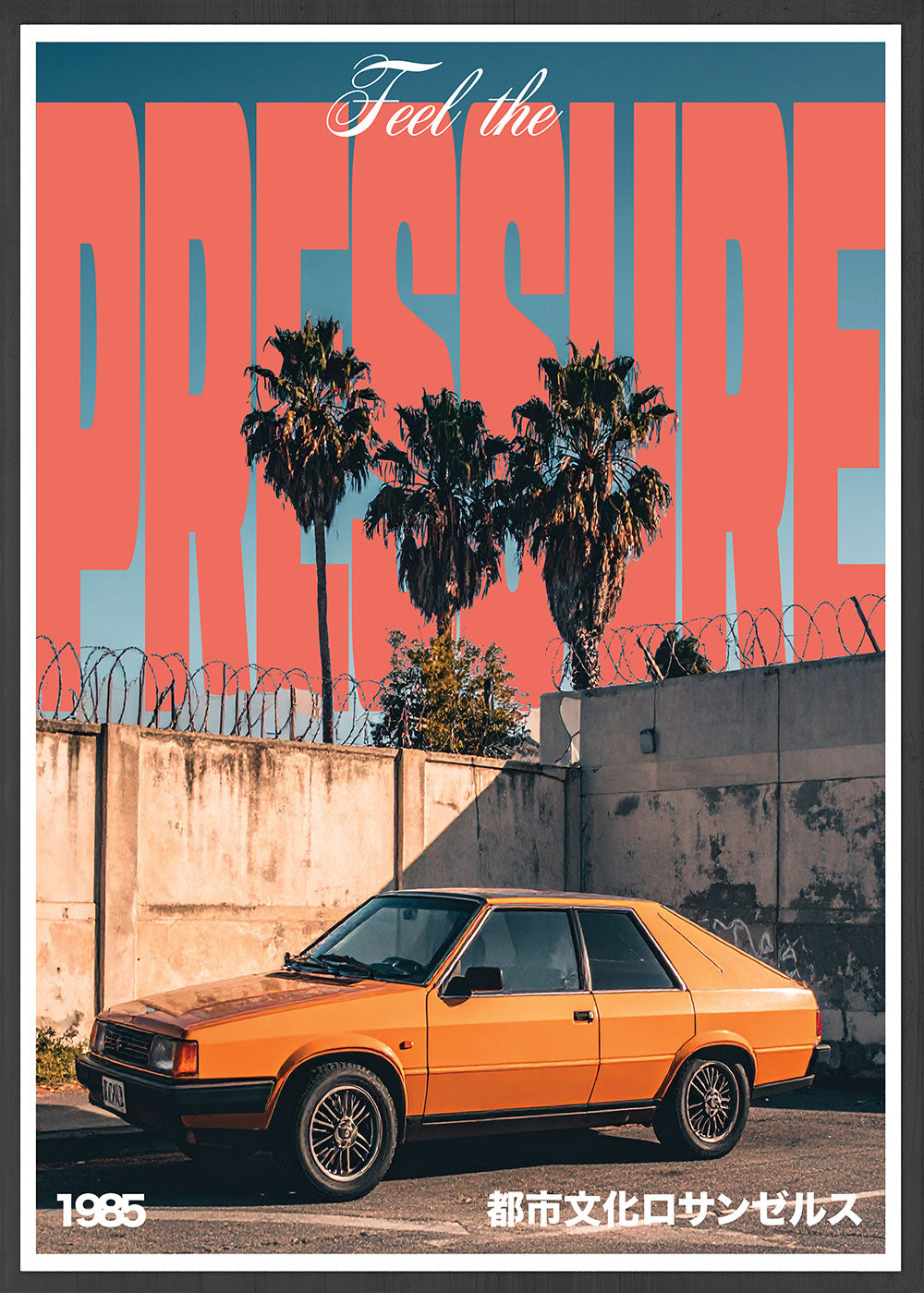 "Feel the Pressure" Retro Auto Culture Art Print – Urban Los Angeles 1985 Edition