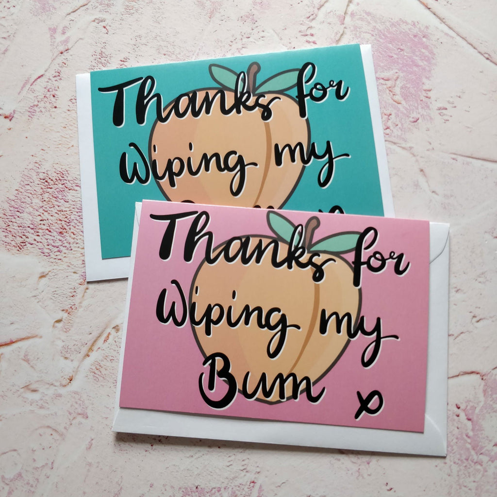 Thanks for Wiping my Bum Greeting Card
