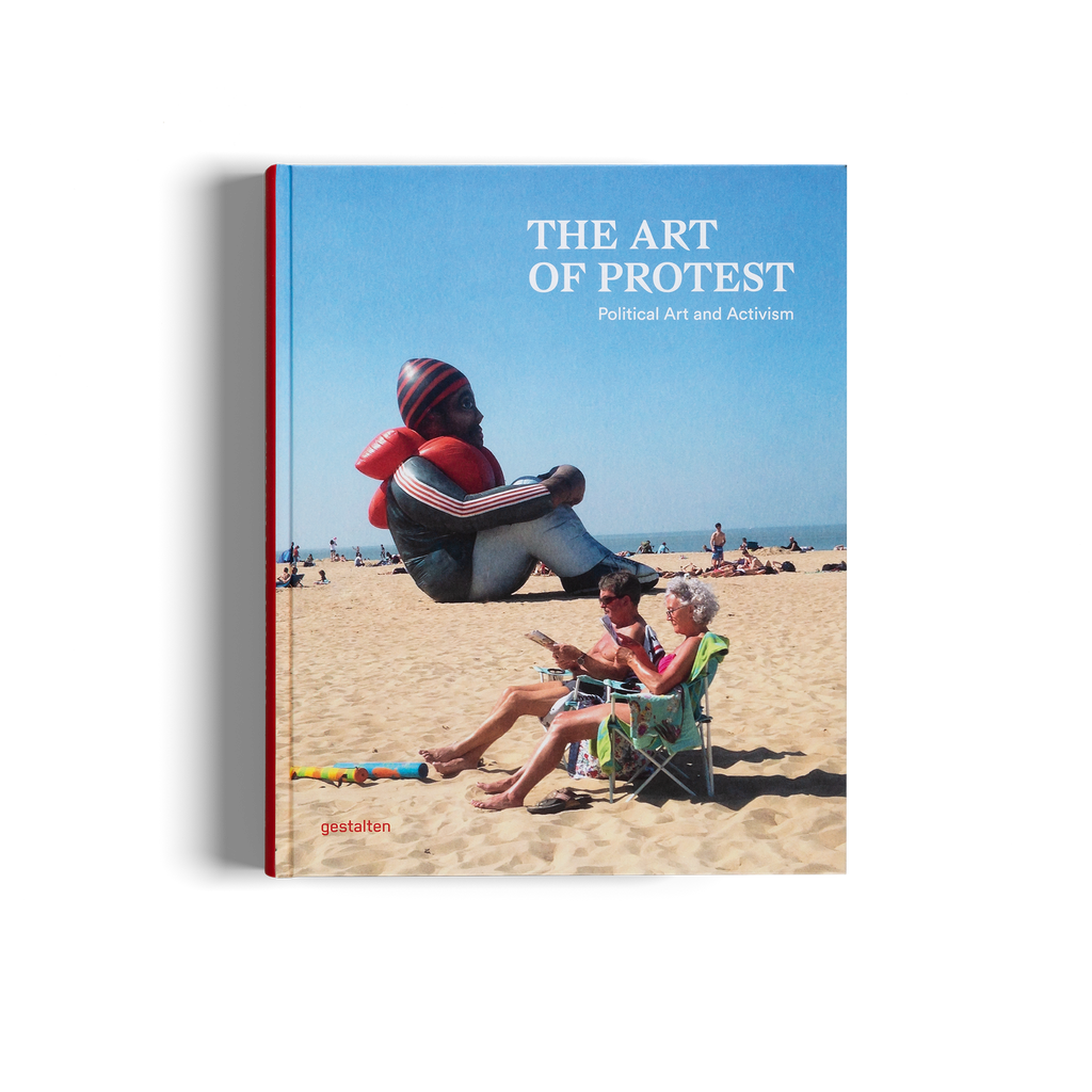 The Art of Protest Political Art and Activism
