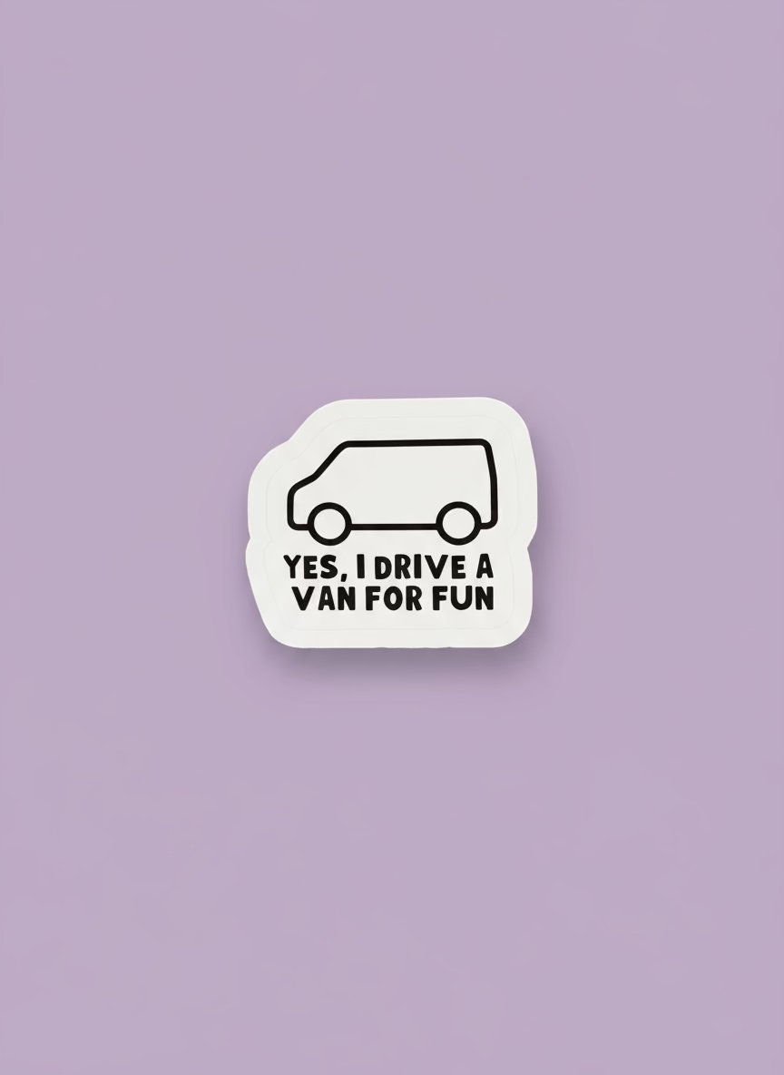 I Drive a Van for Fun Sticker
