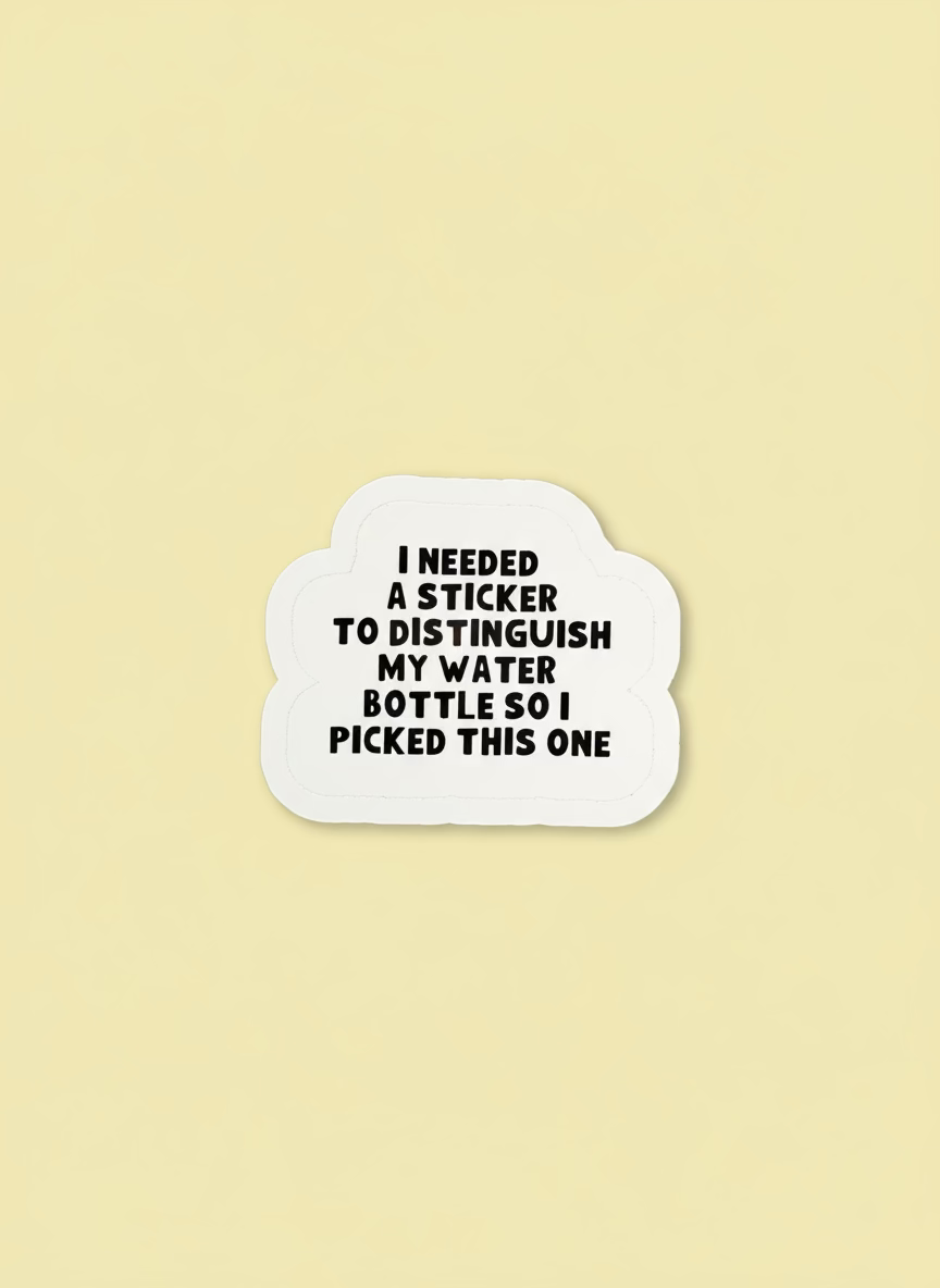 Water Bottle Sticker Not Made For This