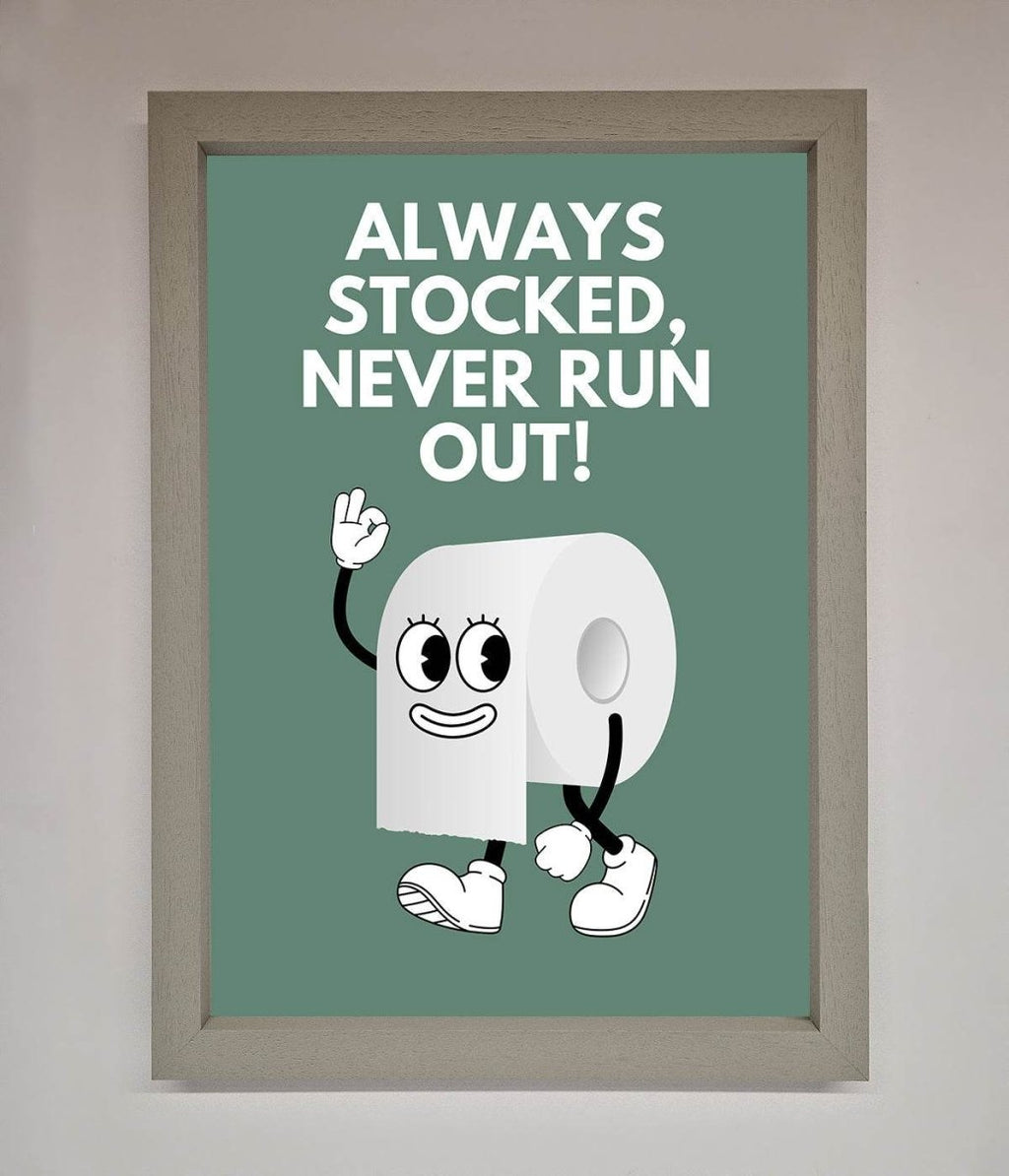 Always Stocked Bathroom Quote Framed Poster