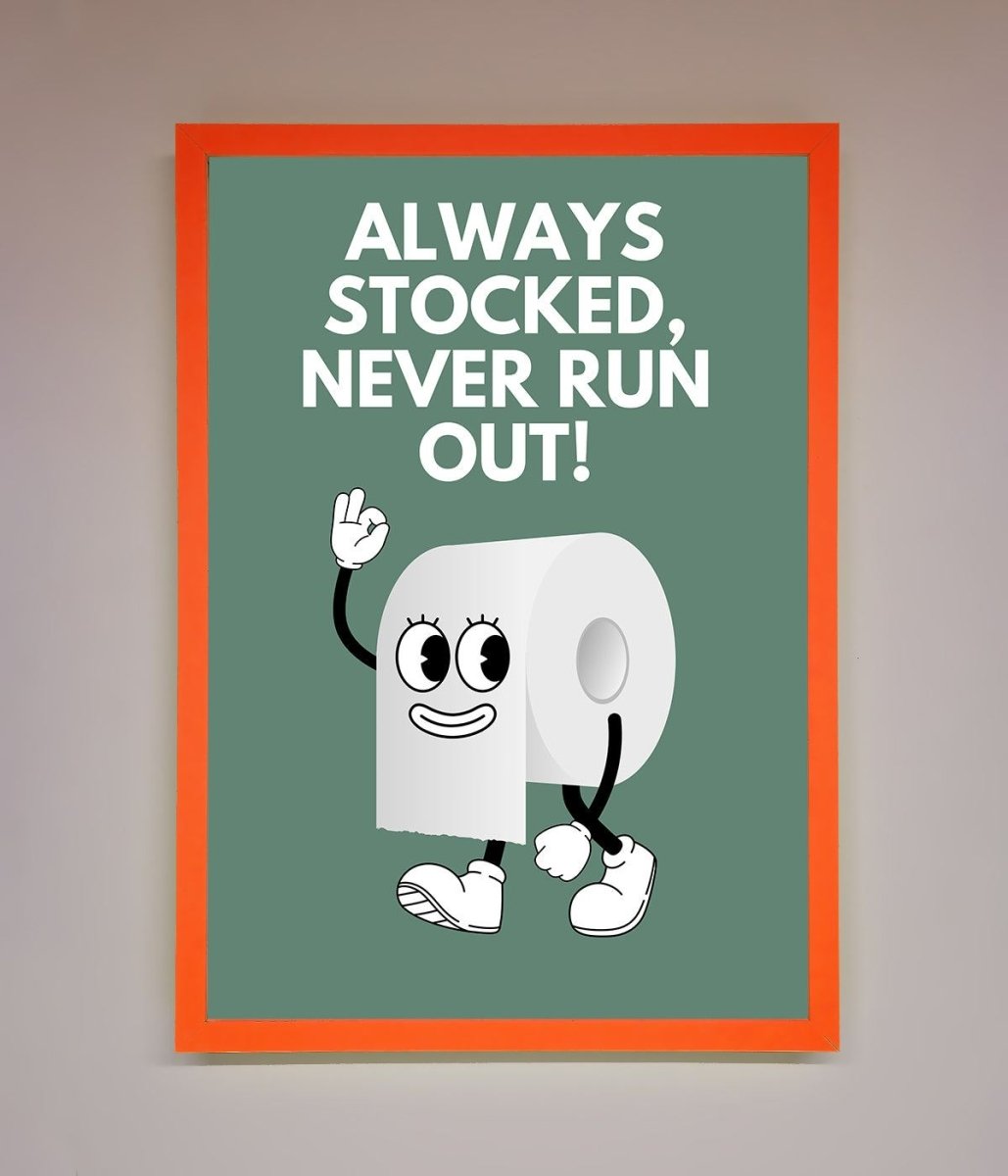 Always Stocked Bathroom Quote Framed Poster