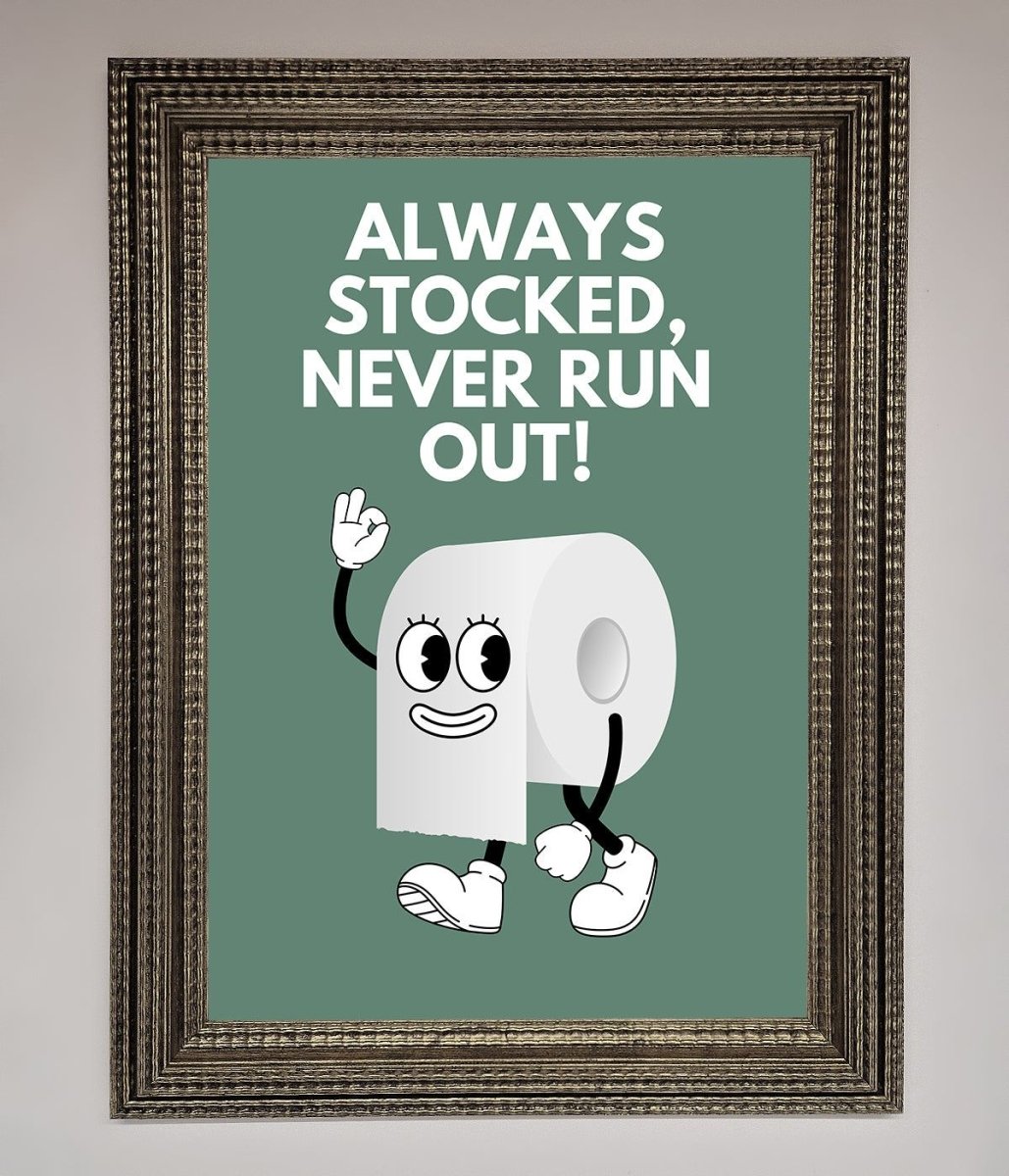 Always Stocked Bathroom Quote Framed Poster