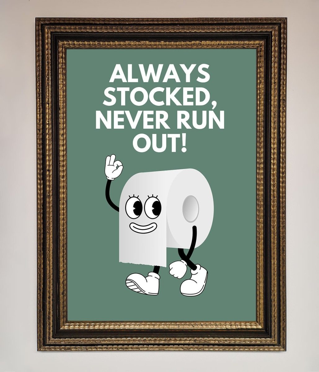 Always Stocked Bathroom Quote Framed Poster