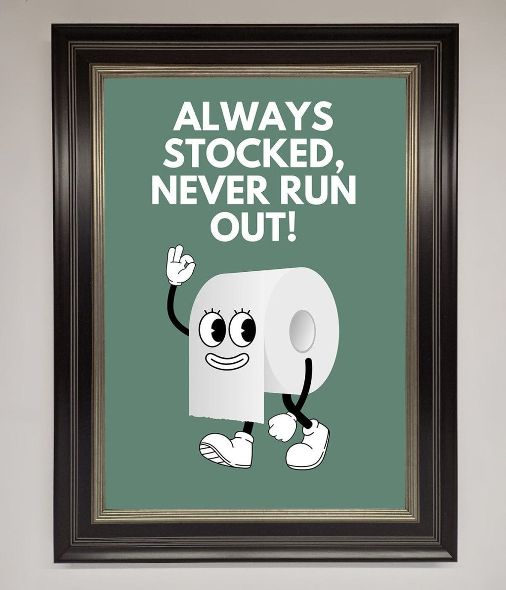 Always Stocked Bathroom Quote Framed Poster