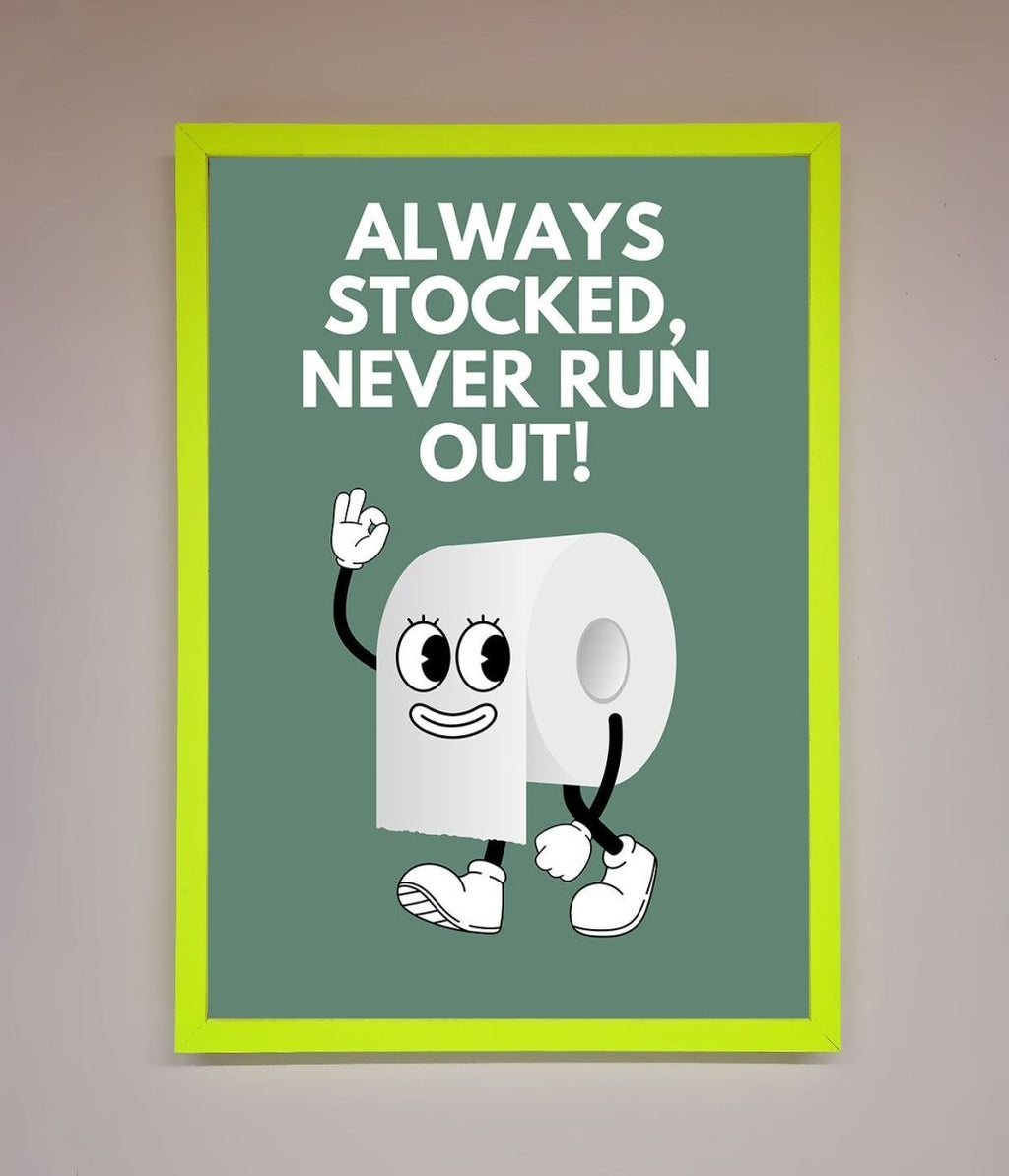 Always Stocked Bathroom Quote Framed Poster