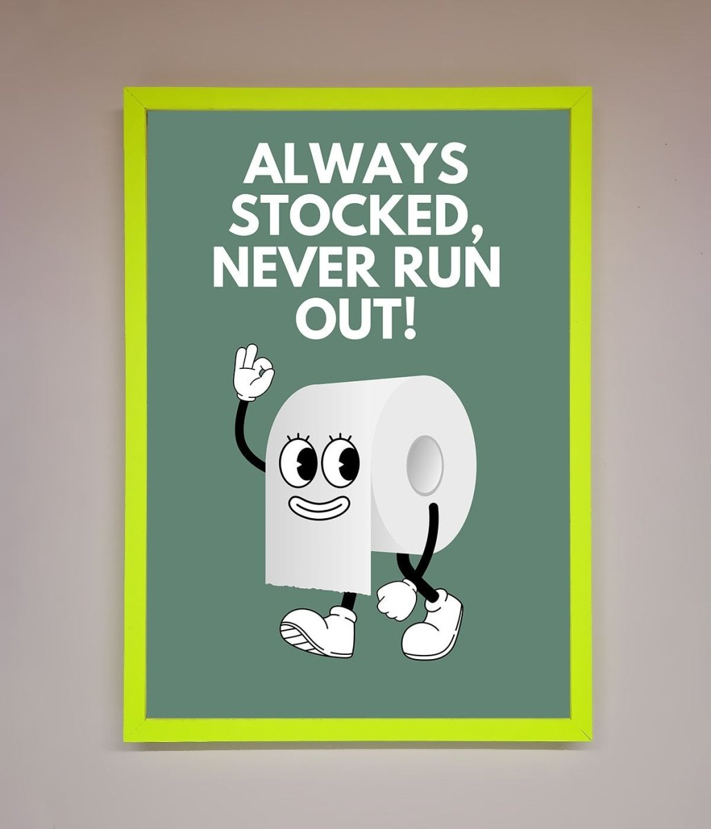 Always Stocked Bathroom Quote Framed Poster