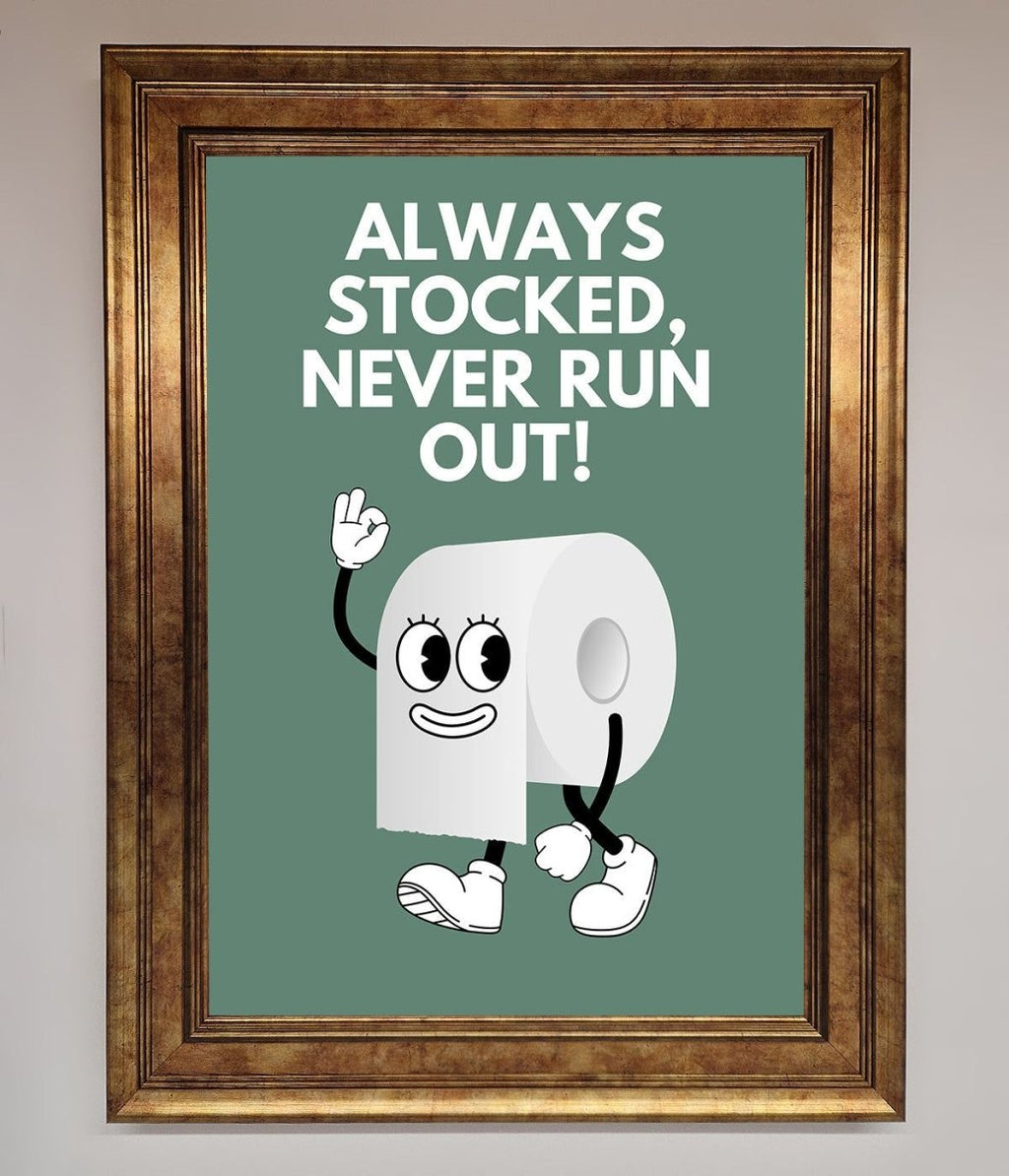 Always Stocked Bathroom Quote Framed Poster
