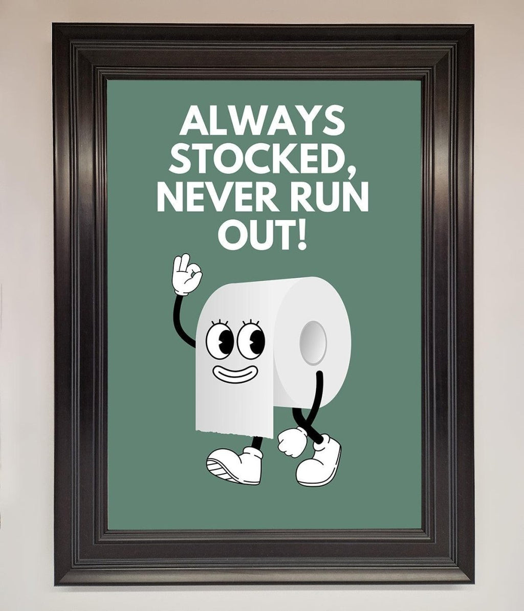 Always Stocked Bathroom Quote Framed Poster