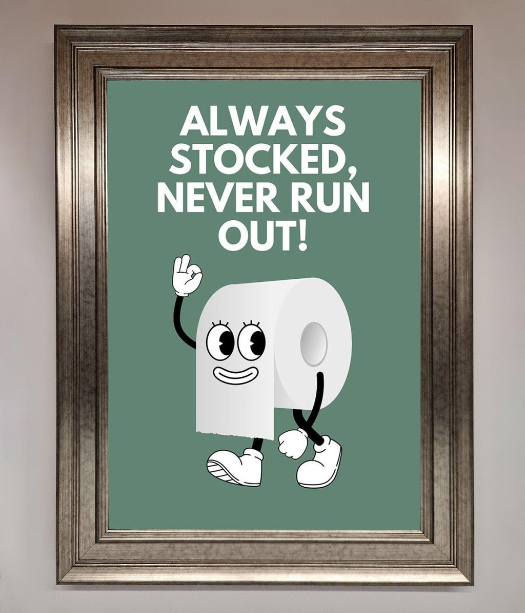 Always Stocked Bathroom Quote Framed Poster