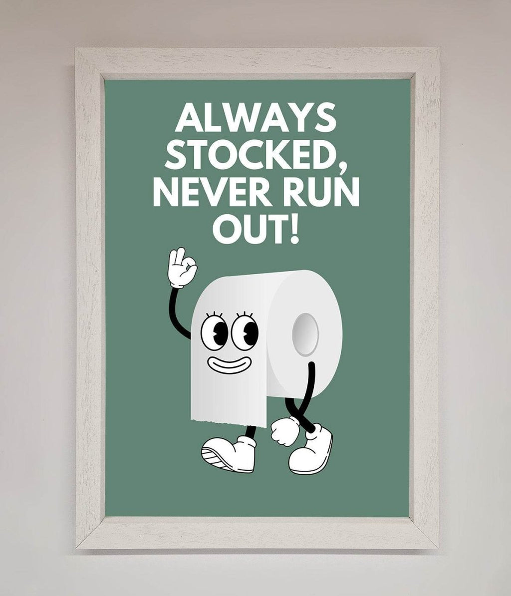 Always Stocked Bathroom Quote Framed Poster