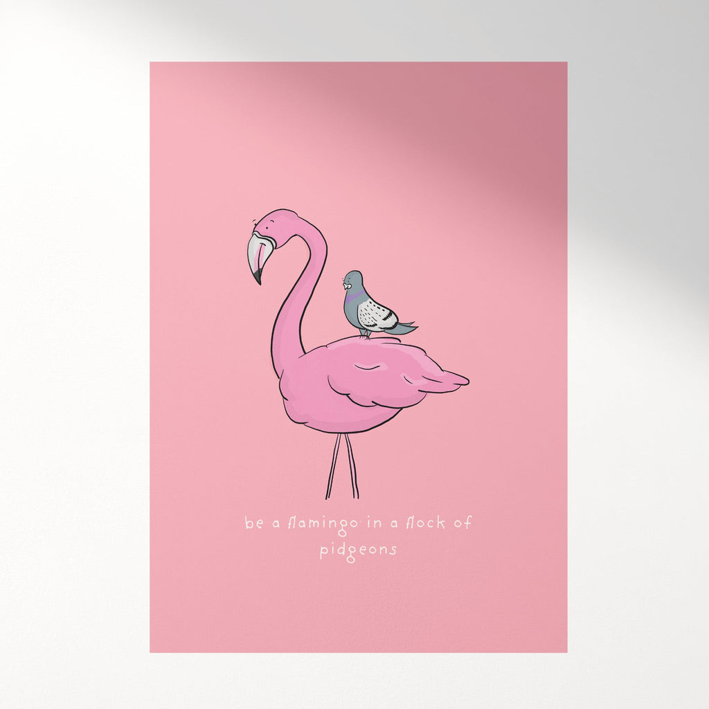 Be a Flamingo – Motivational Quote Art Print