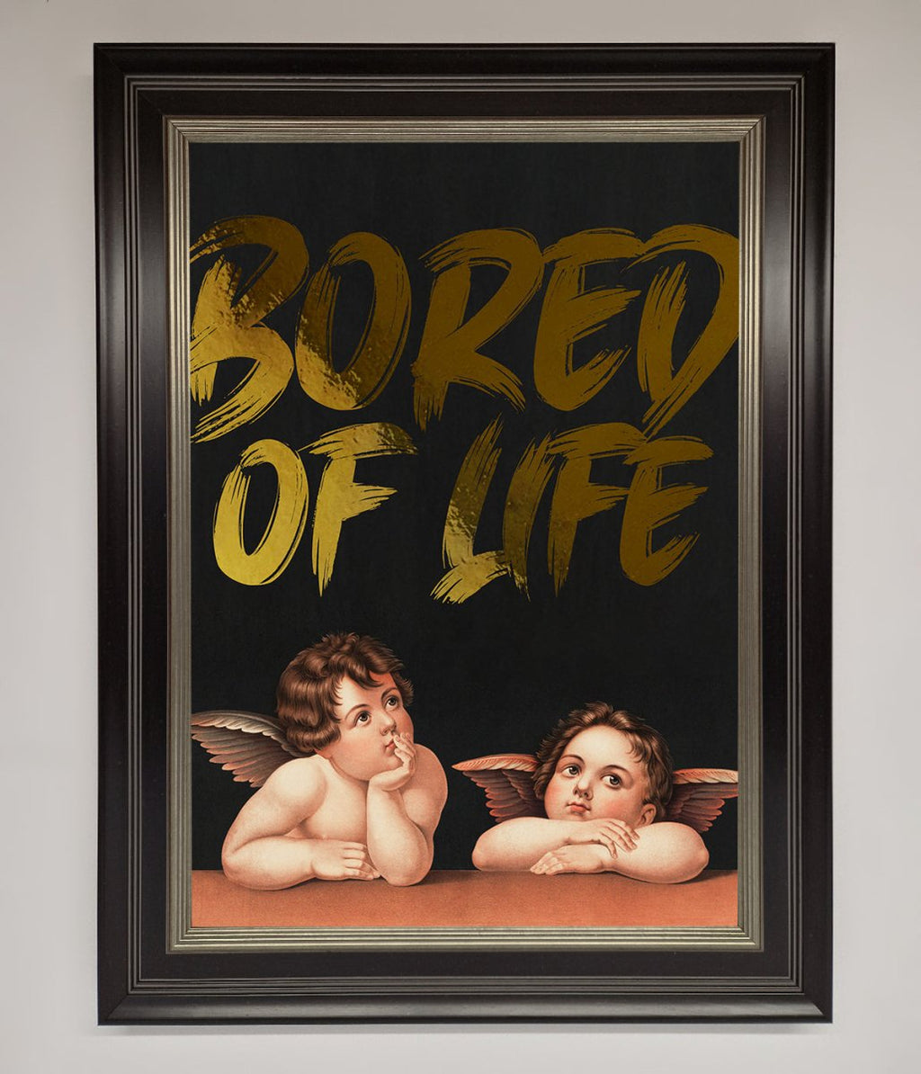 Bored Of Life Foil Print