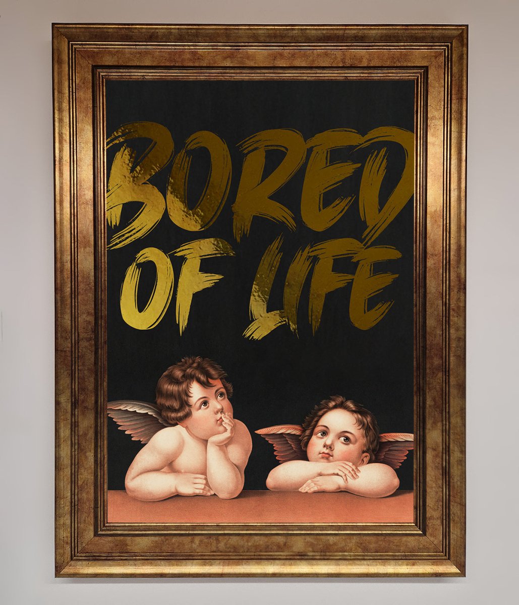 Bored Of Life Foil Print
