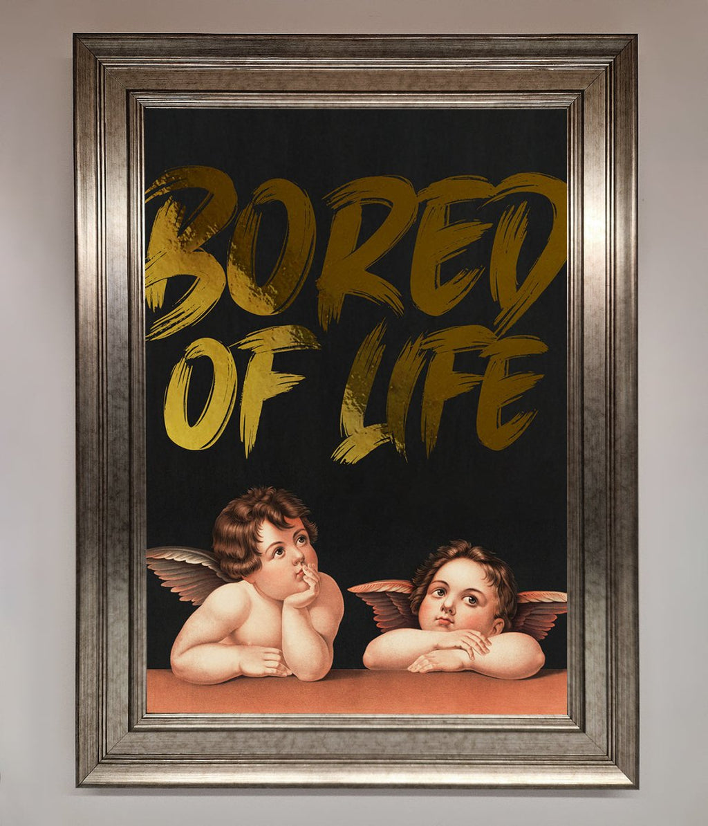 Bored Of Life Foil Print